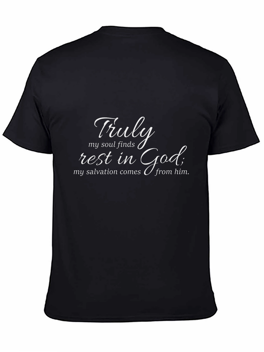 Faith Inspired T-Shirt: Truly Rest In God
