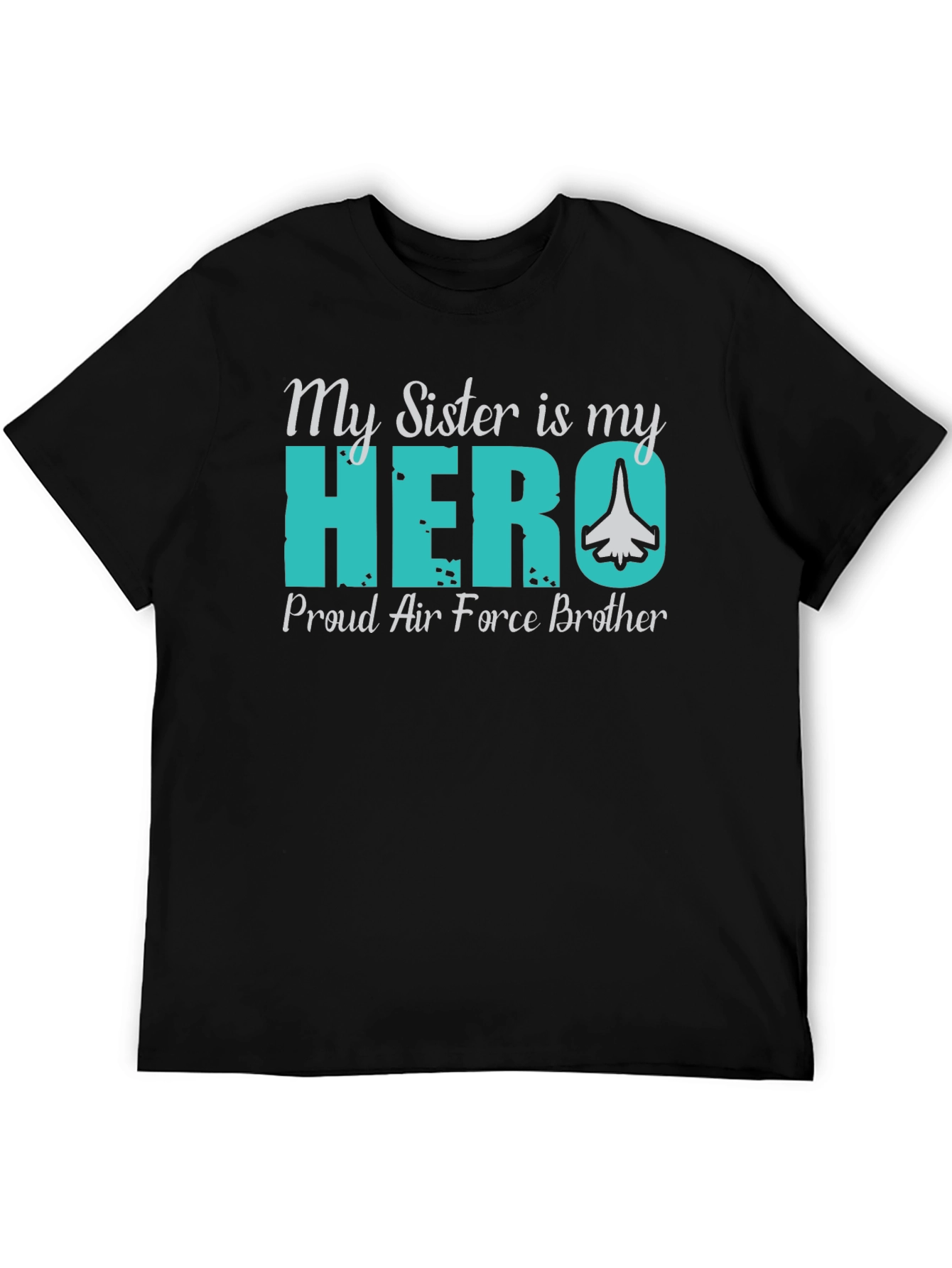 Proud Air Force Brother T-Shirt - My Sister is My Hero