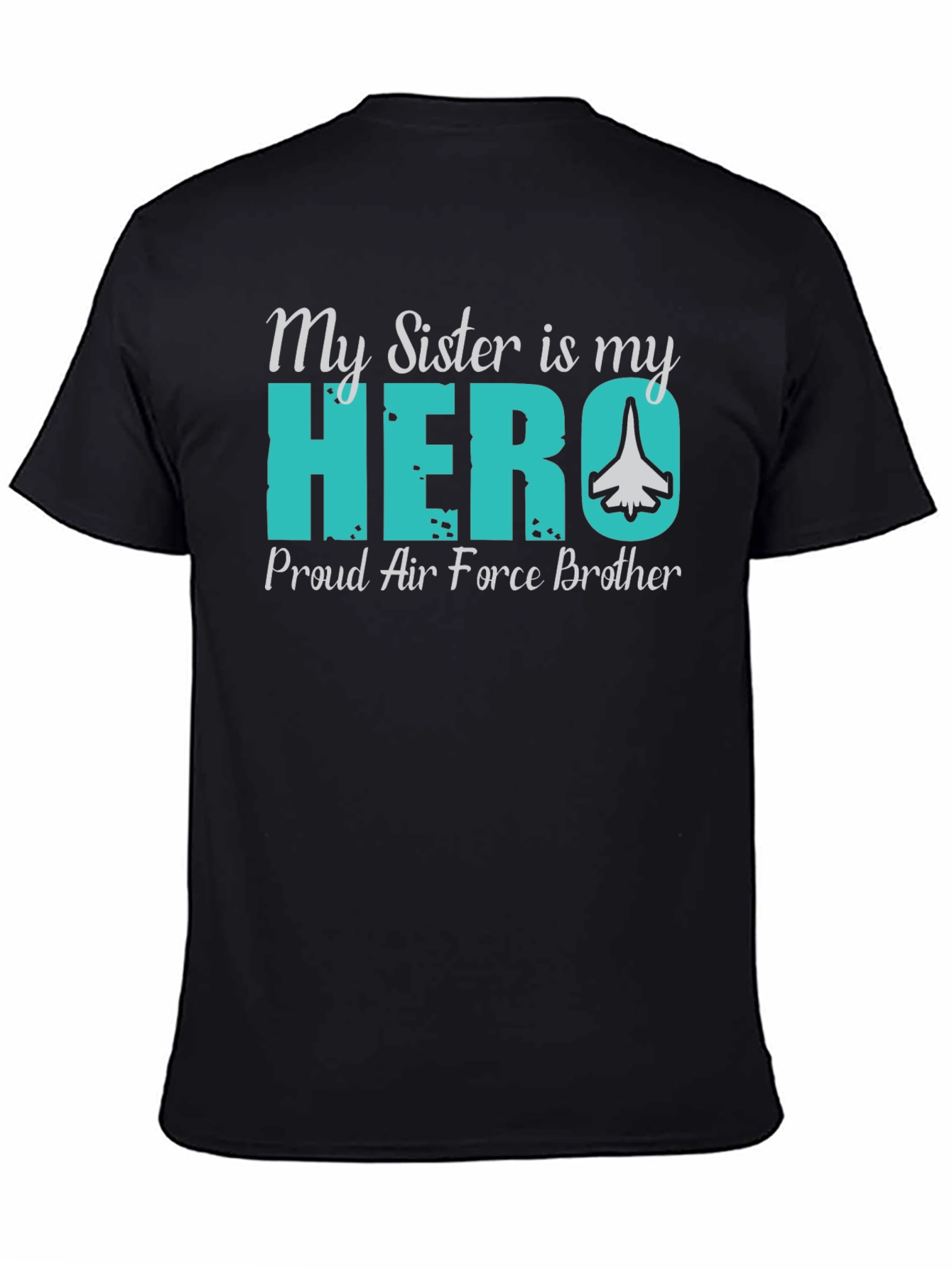 Proud Air Force Brother T-Shirt - My Sister is My Hero