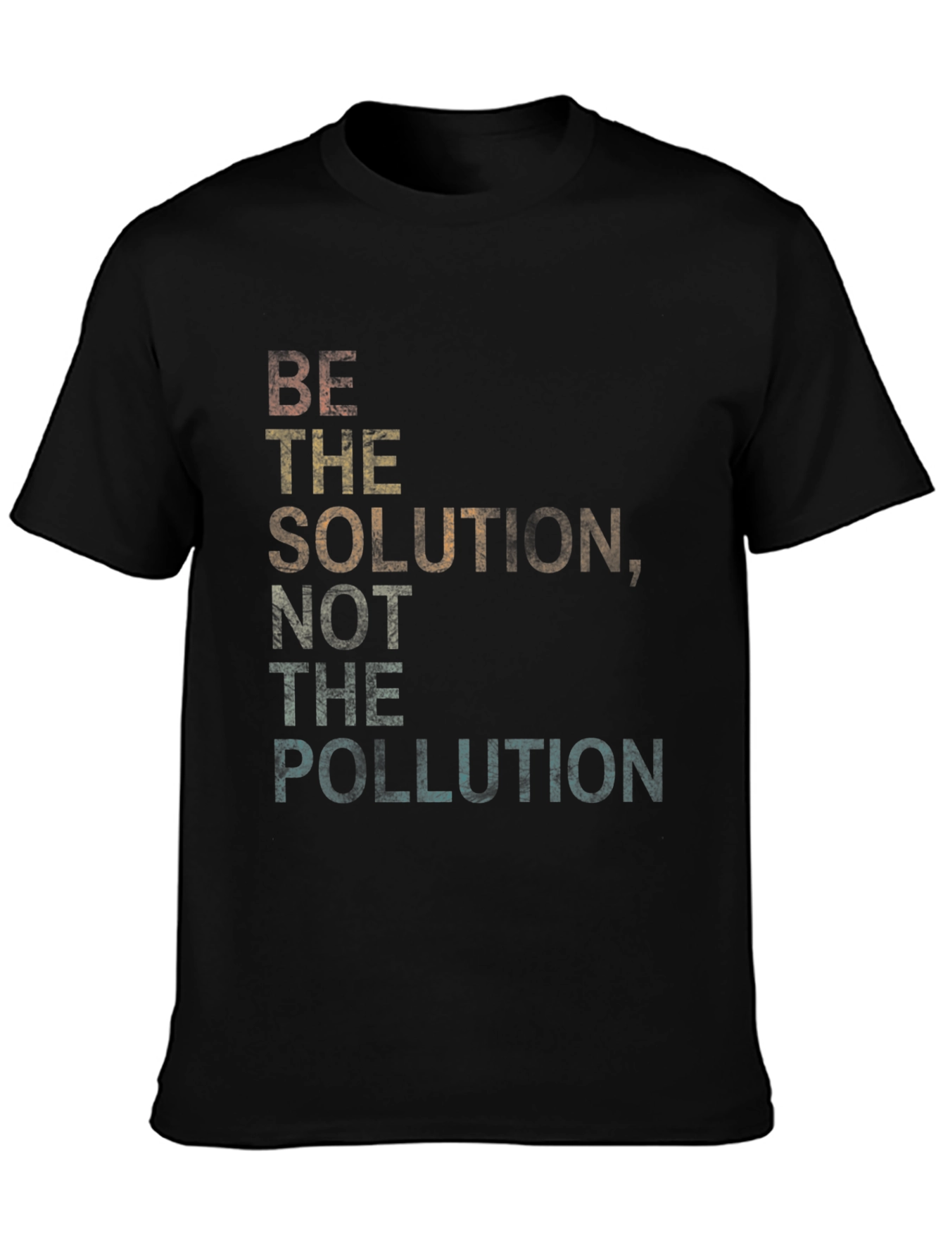 Be the Solution Not Pollution Graphic Tee