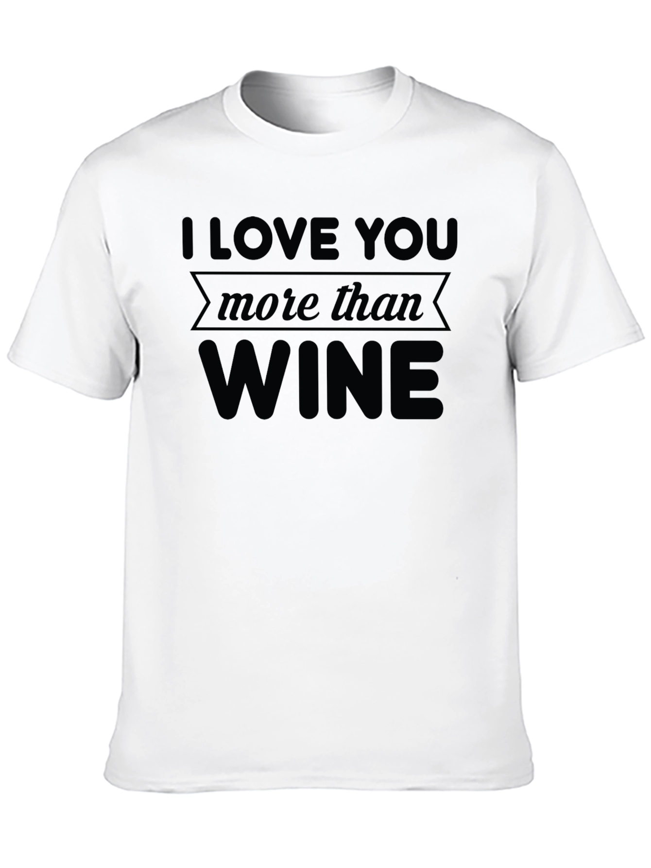 I Love You More Than Wine Graphic Tee - Black T-Shirt