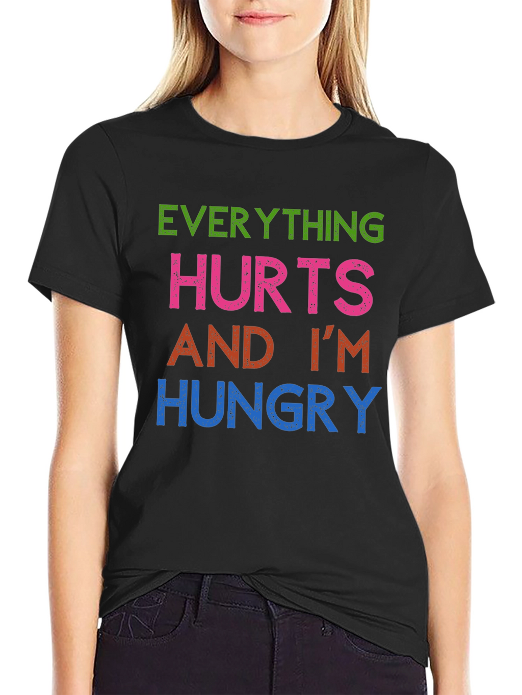 Everything Hurts Im Hungry T-Shirt Funny Graphic Tee