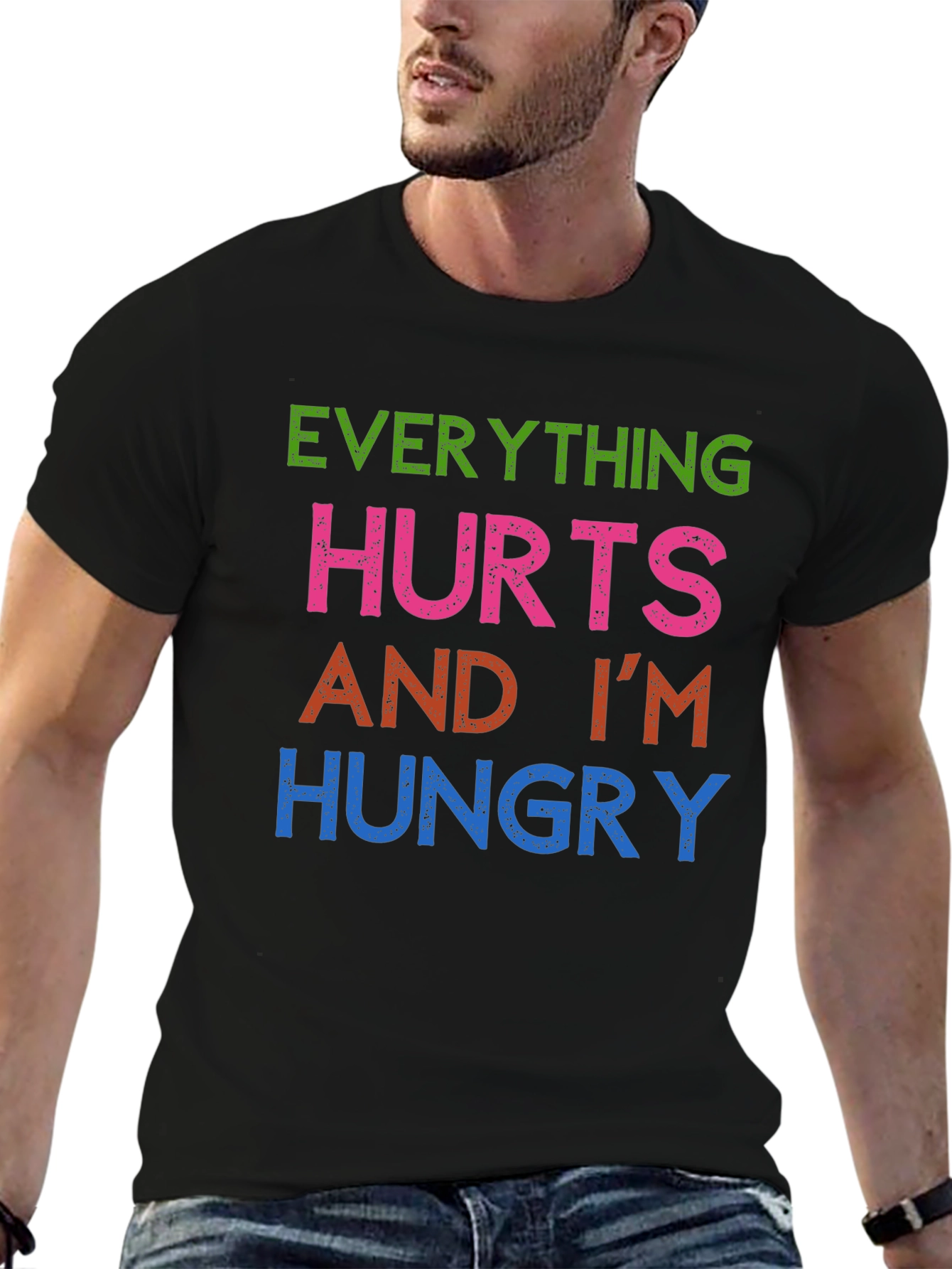 Everything Hurts Im Hungry T-Shirt Funny Graphic Tee