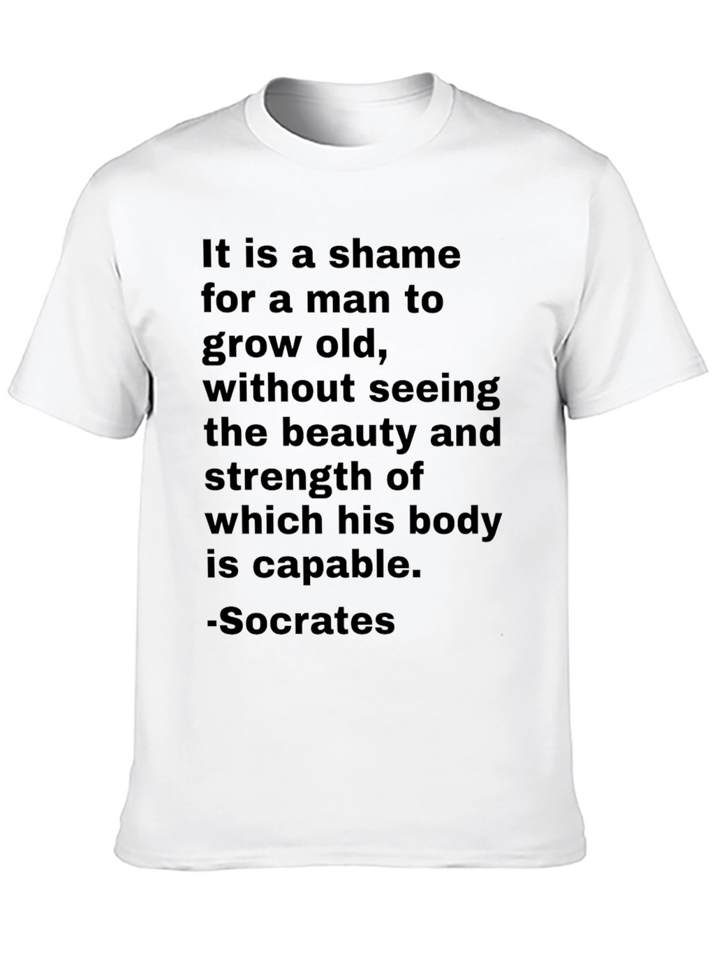 Socrates Quote T-Shirt: Beauty & Strength