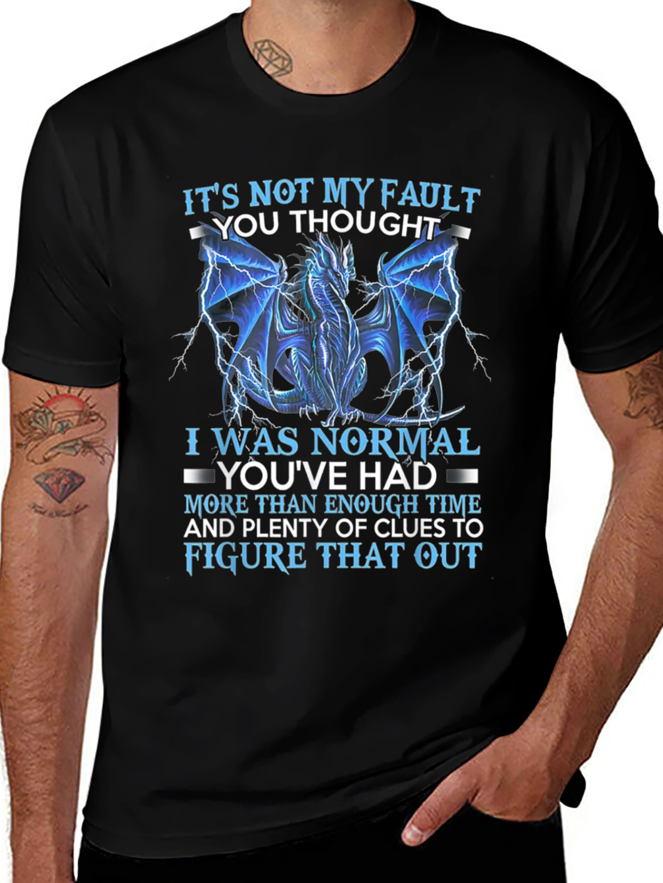 Dragon T-Shirt - Its Not My Fault Graphic Tee