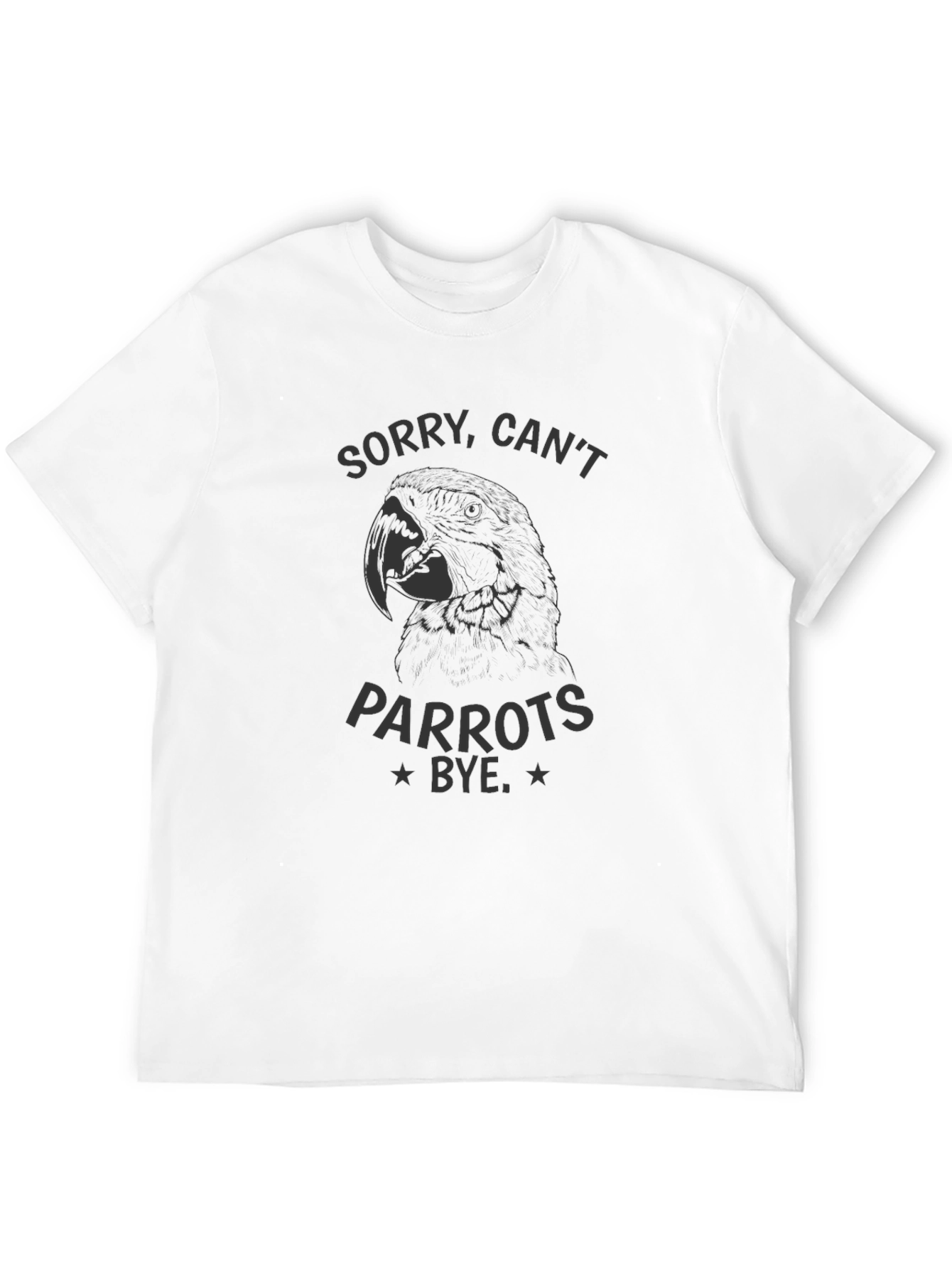 Sorry Cant Parrots Bye Black T-Shirt