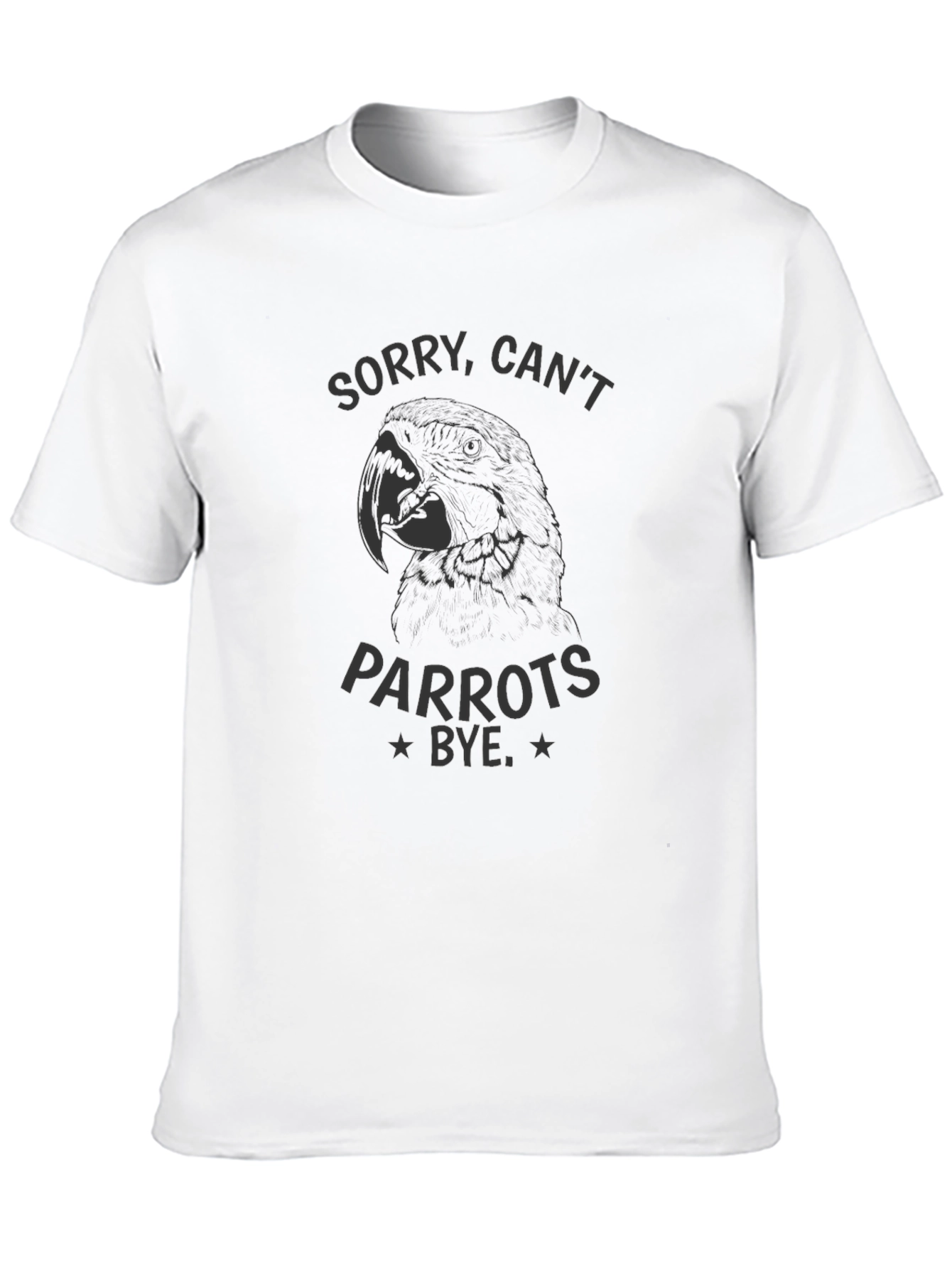 Sorry Cant Parrots Bye Black T-Shirt