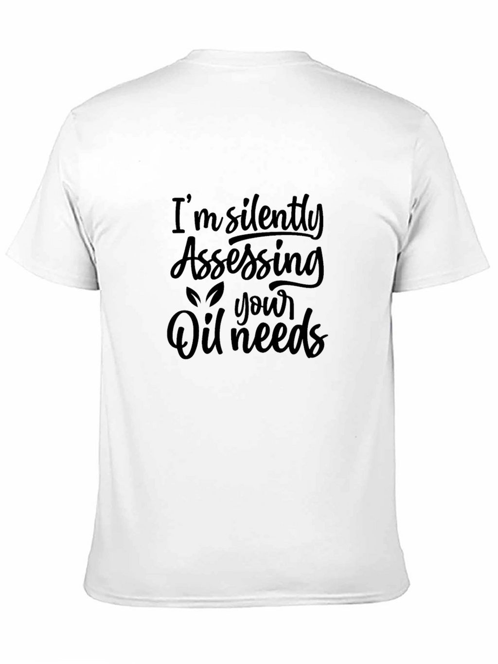 Silently Assessing Oil Needs Black T-Shirt