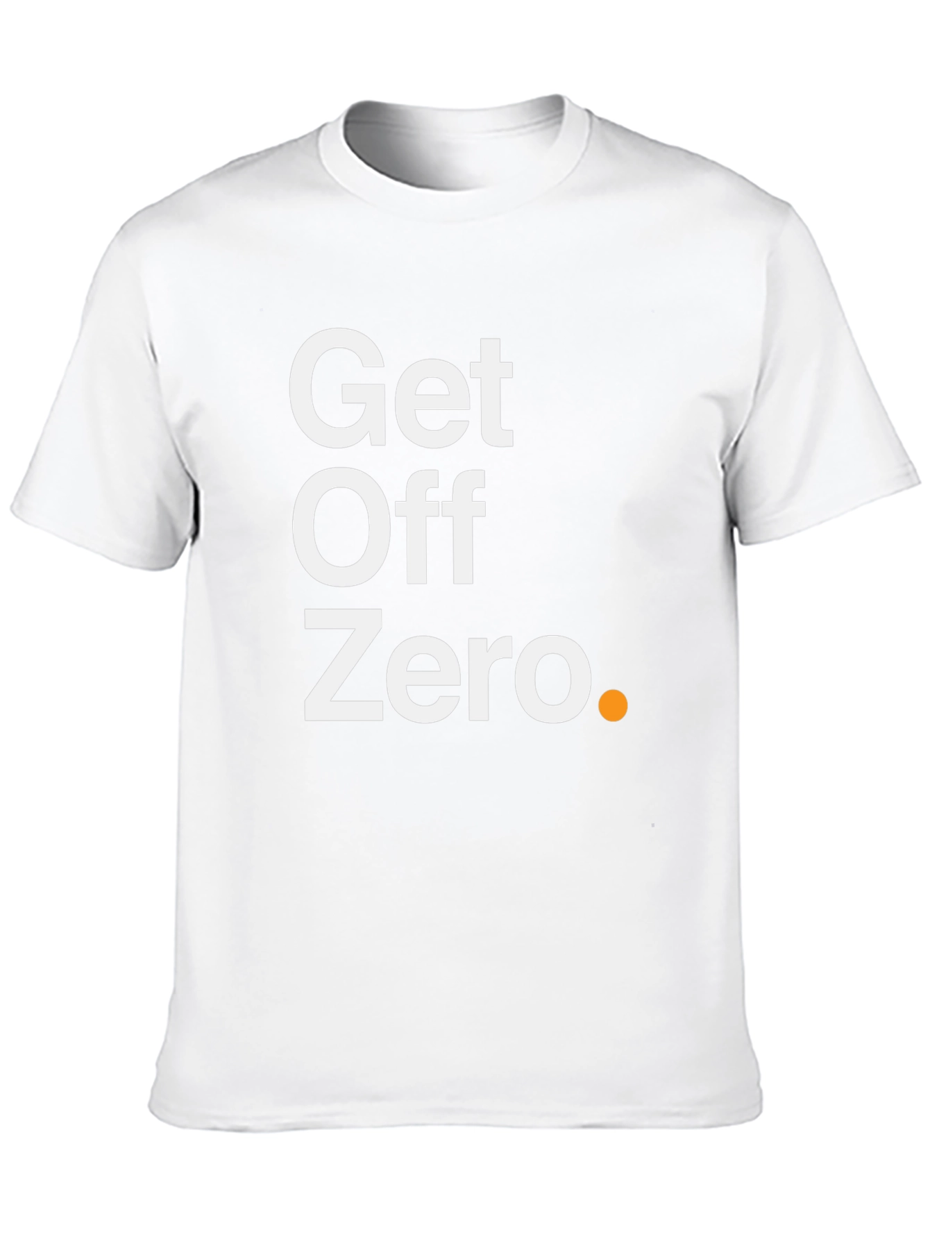 Get Off Zero T-Shirt - Motivational Black Tee