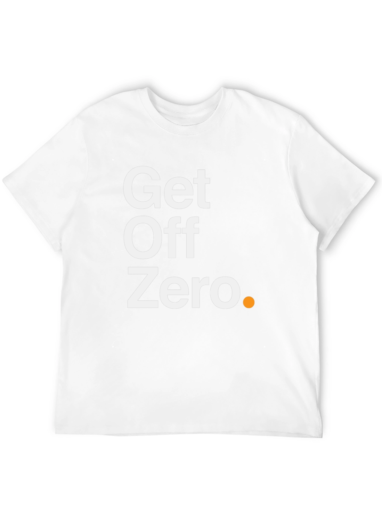 Get Off Zero T-Shirt - Motivational Black Tee