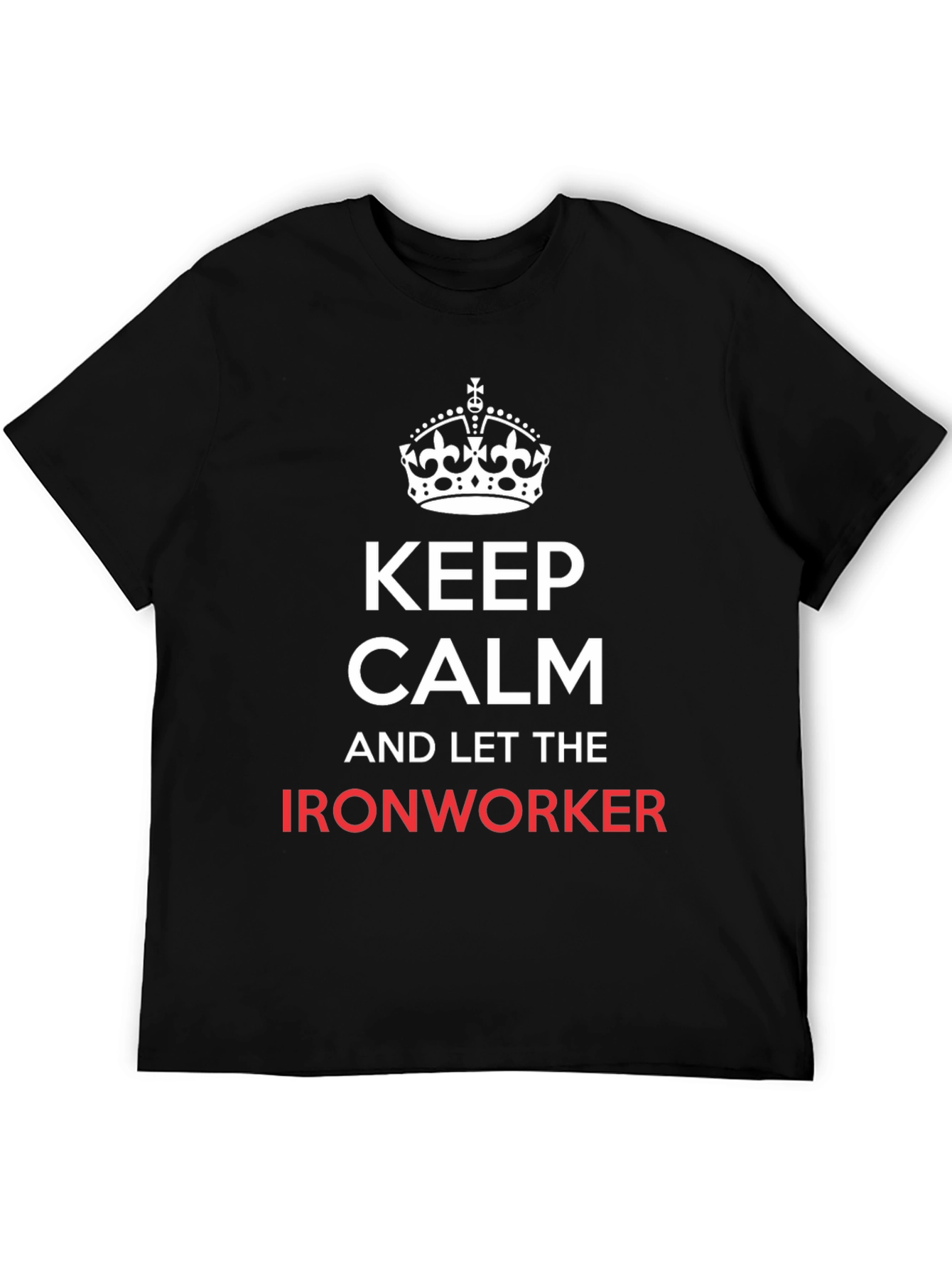 Keep Calm Ironworker T-Shirt - Black