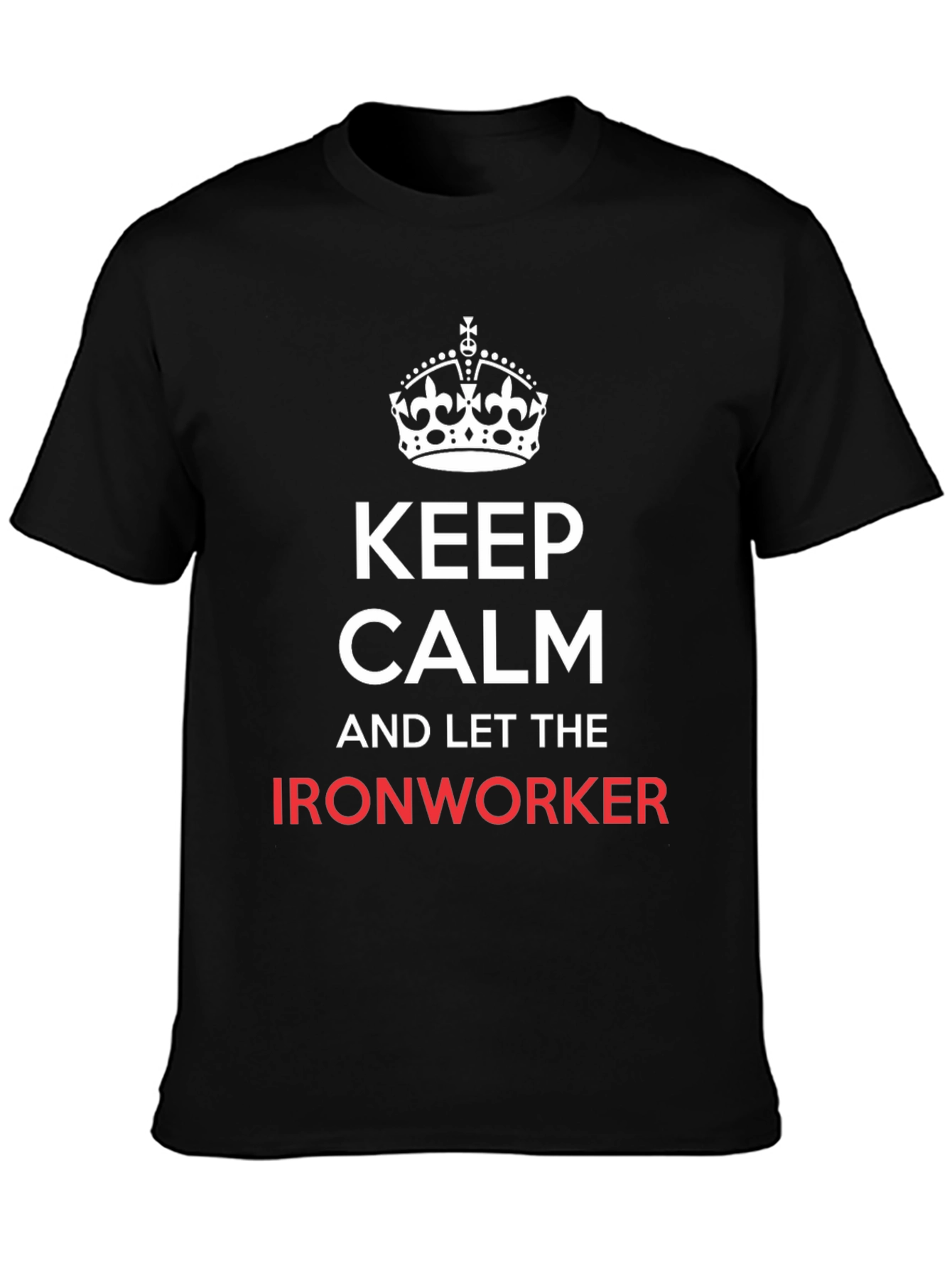 Keep Calm Ironworker T-Shirt - Black