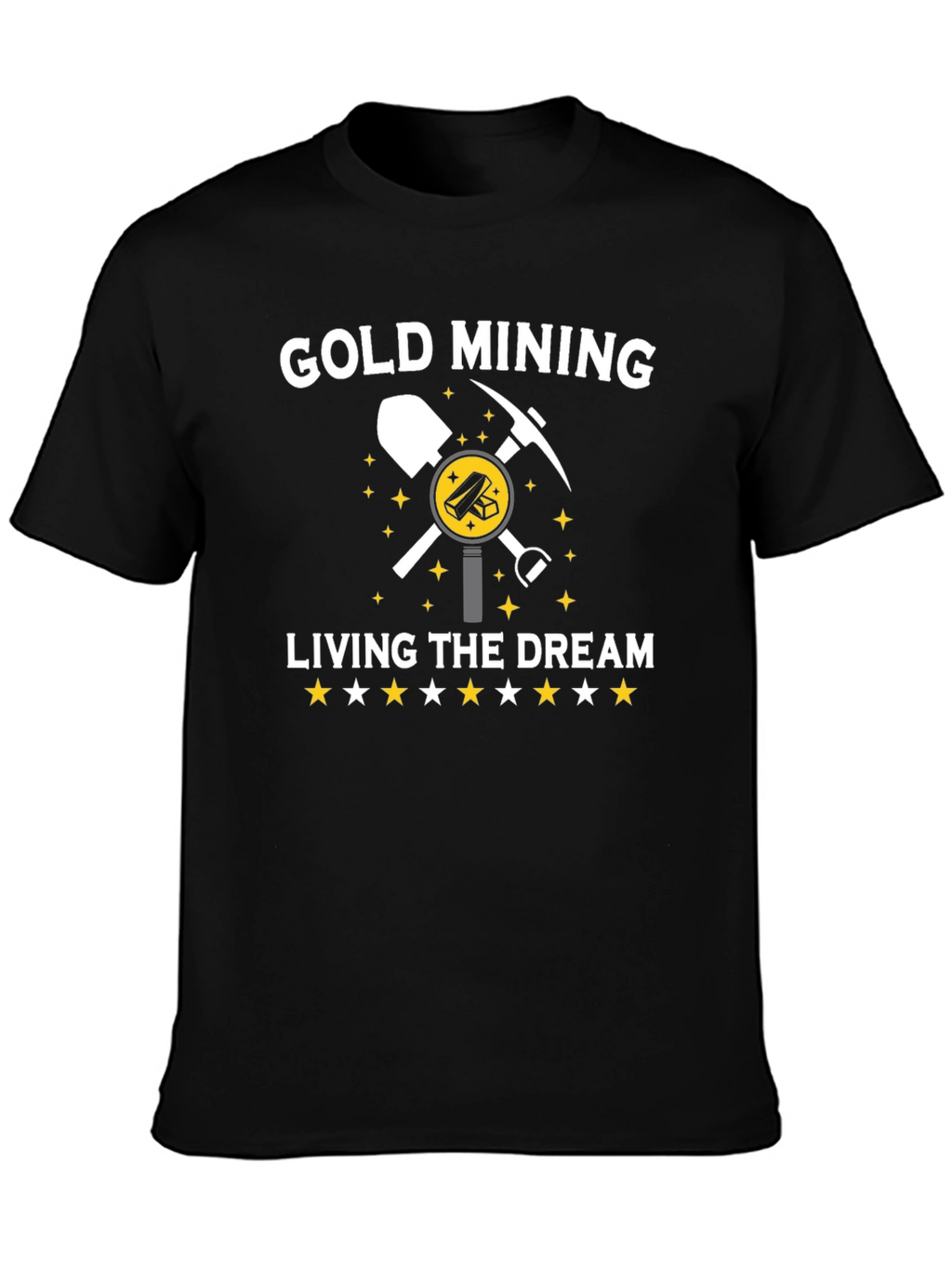 Gold Mining Living The Dream T-Shirt