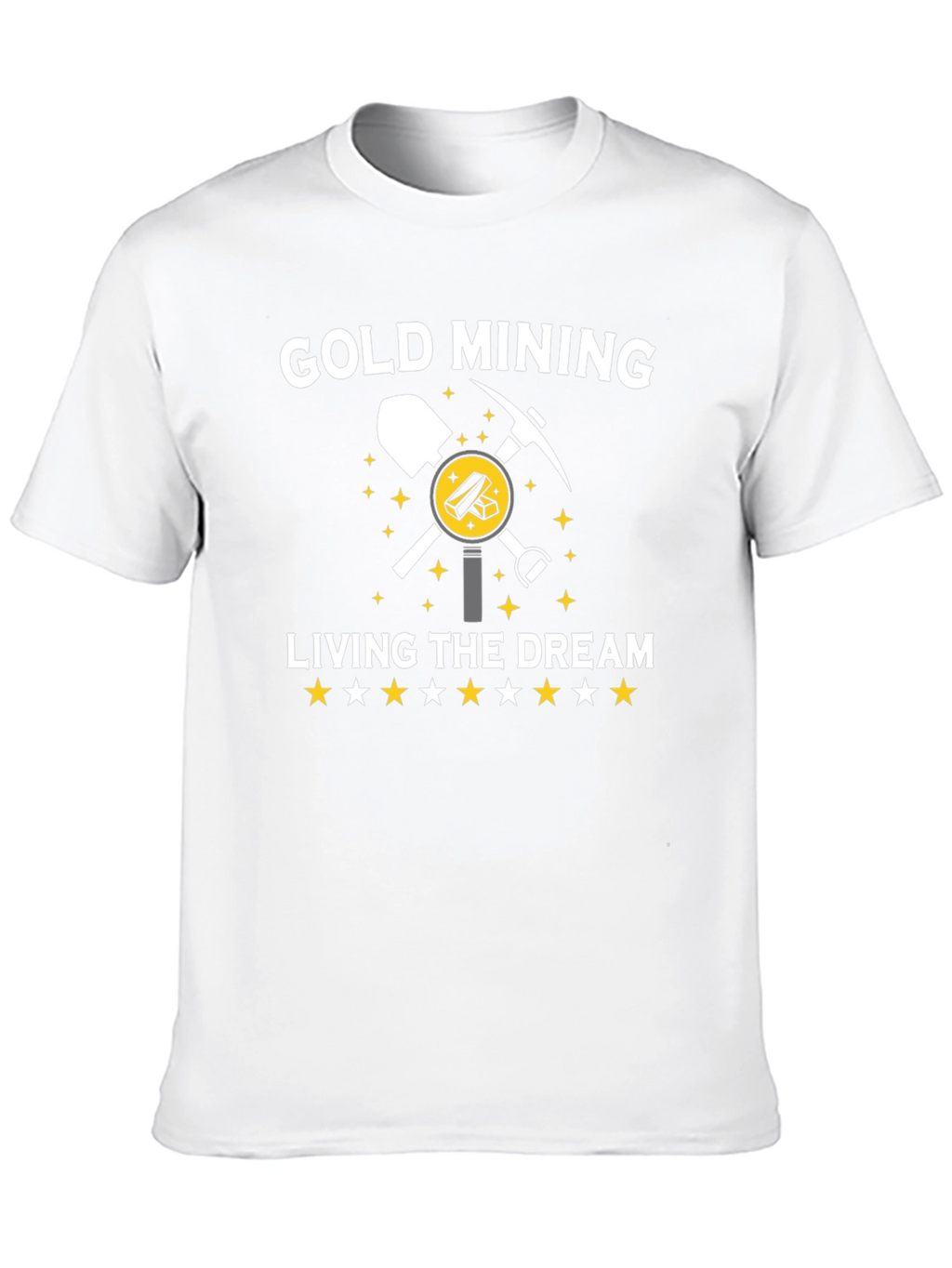 Gold Mining Living The Dream T-Shirt