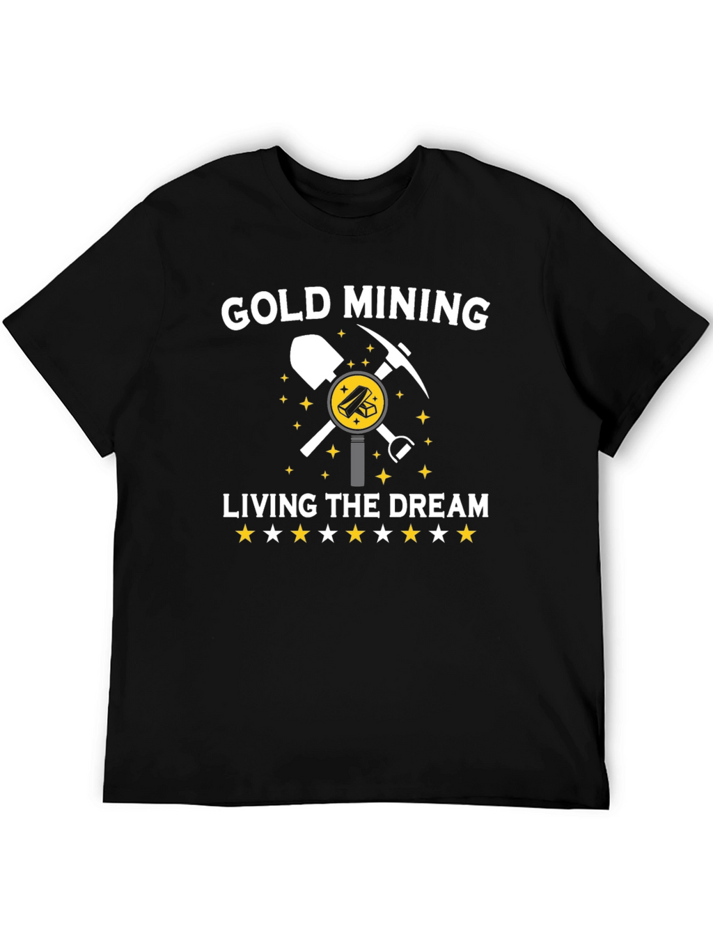 Gold Mining Living The Dream T-Shirt