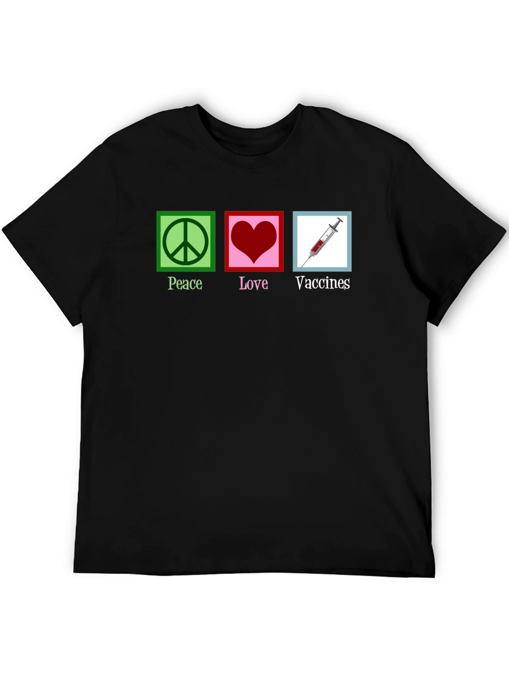 Peace Love Vaccines T-Shirt