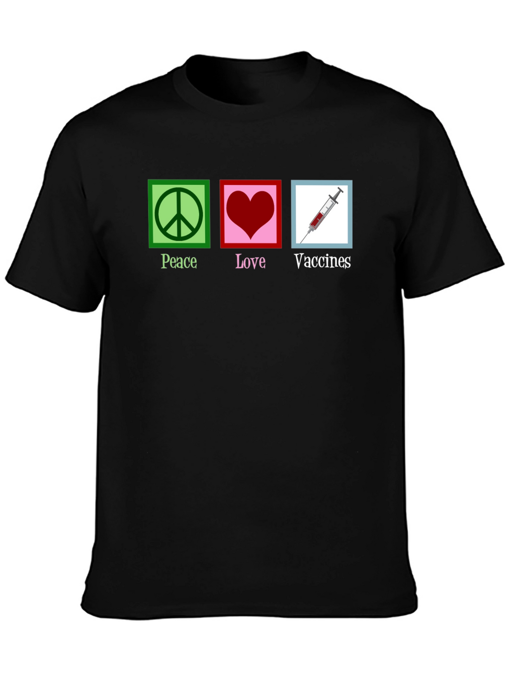 Peace Love Vaccines T-Shirt