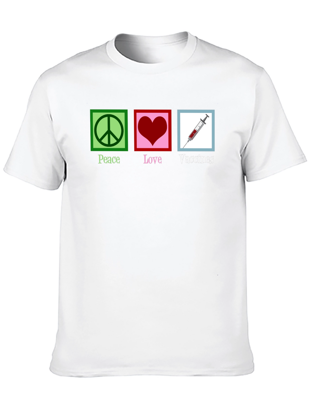 Peace Love Vaccines T-Shirt