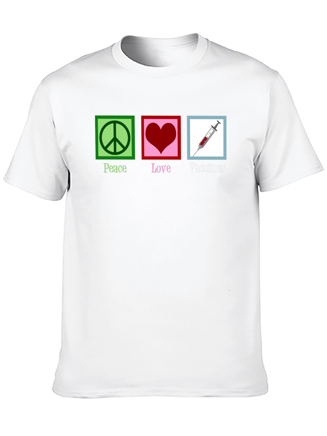 Peace Love Vaccines T-Shirt