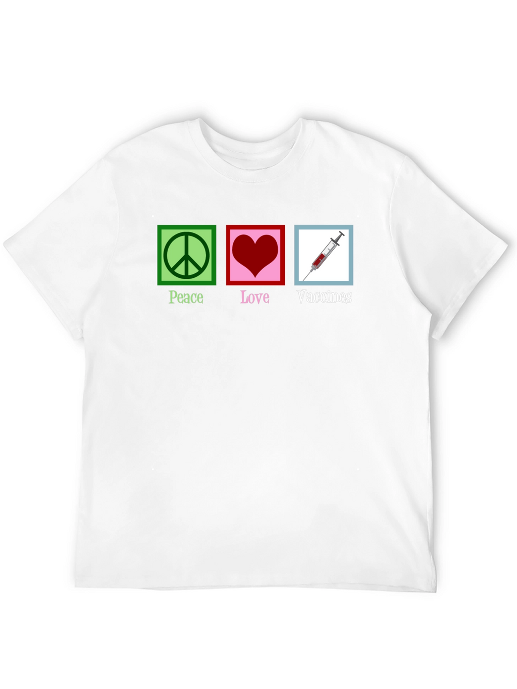 Peace Love Vaccines T-Shirt