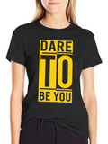 Dare To Be You Graphic Black T-Shirt