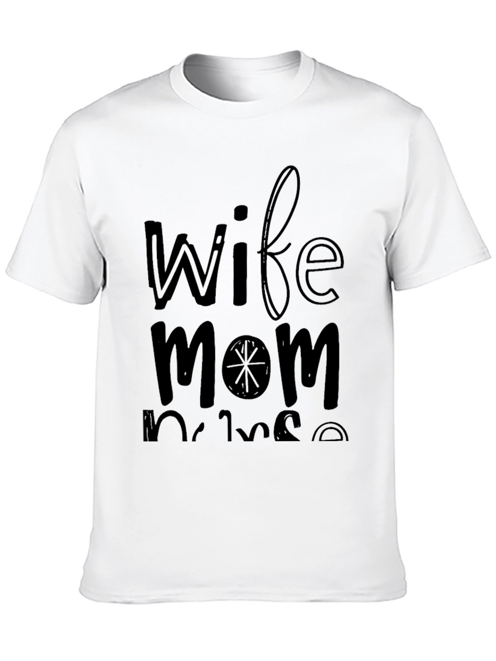 Wife Mom Nurse Black T-Shirt