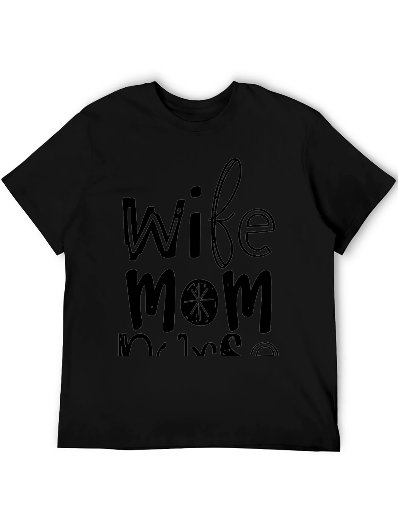 Wife Mom Nurse Black T-Shirt