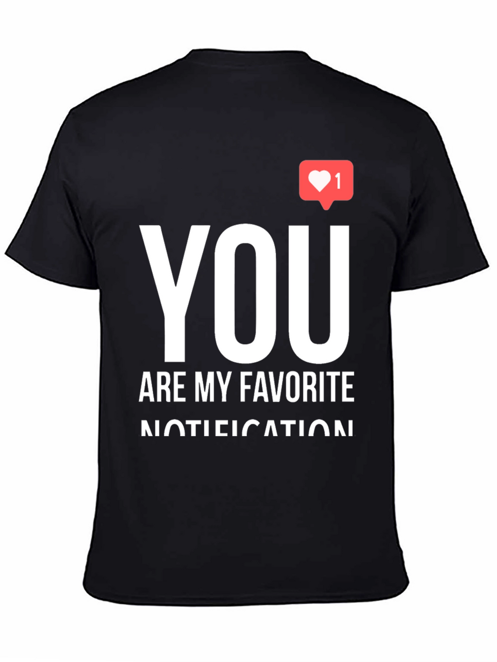 You Are My Favorite Notification Black Graphic Tee
