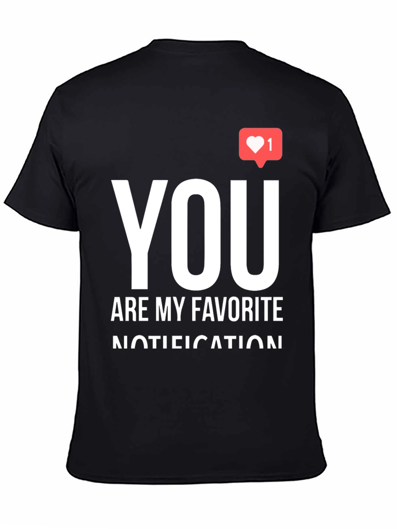 You Are My Favorite Notification Black Graphic Tee