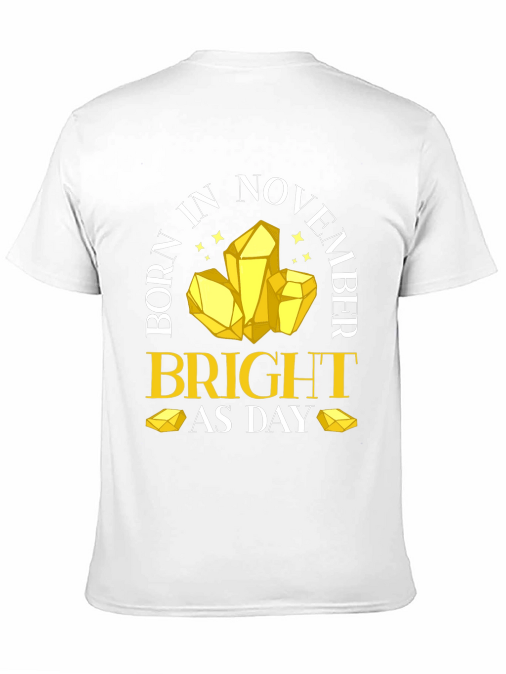 November Birthday Bright As Day T-Shirt