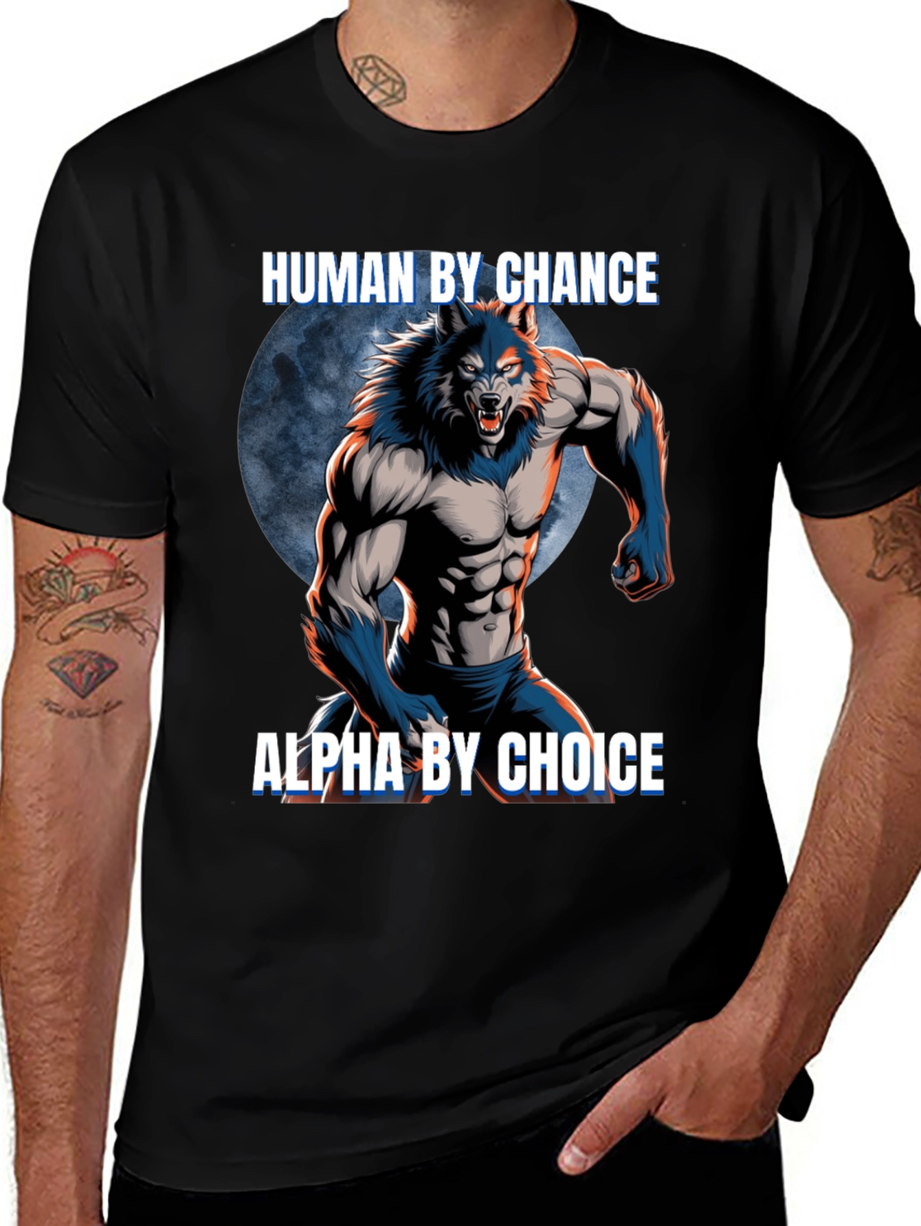 Human By Chance Alpha By Choice Werewolf T-Shirt