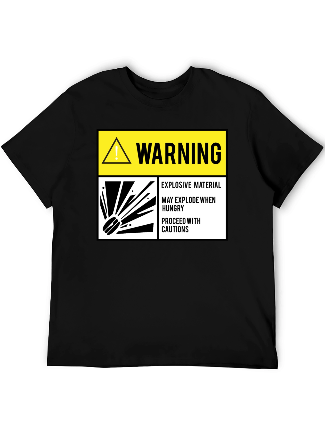 Warning Explosive Material T-Shirt Funny Hunger Tee
