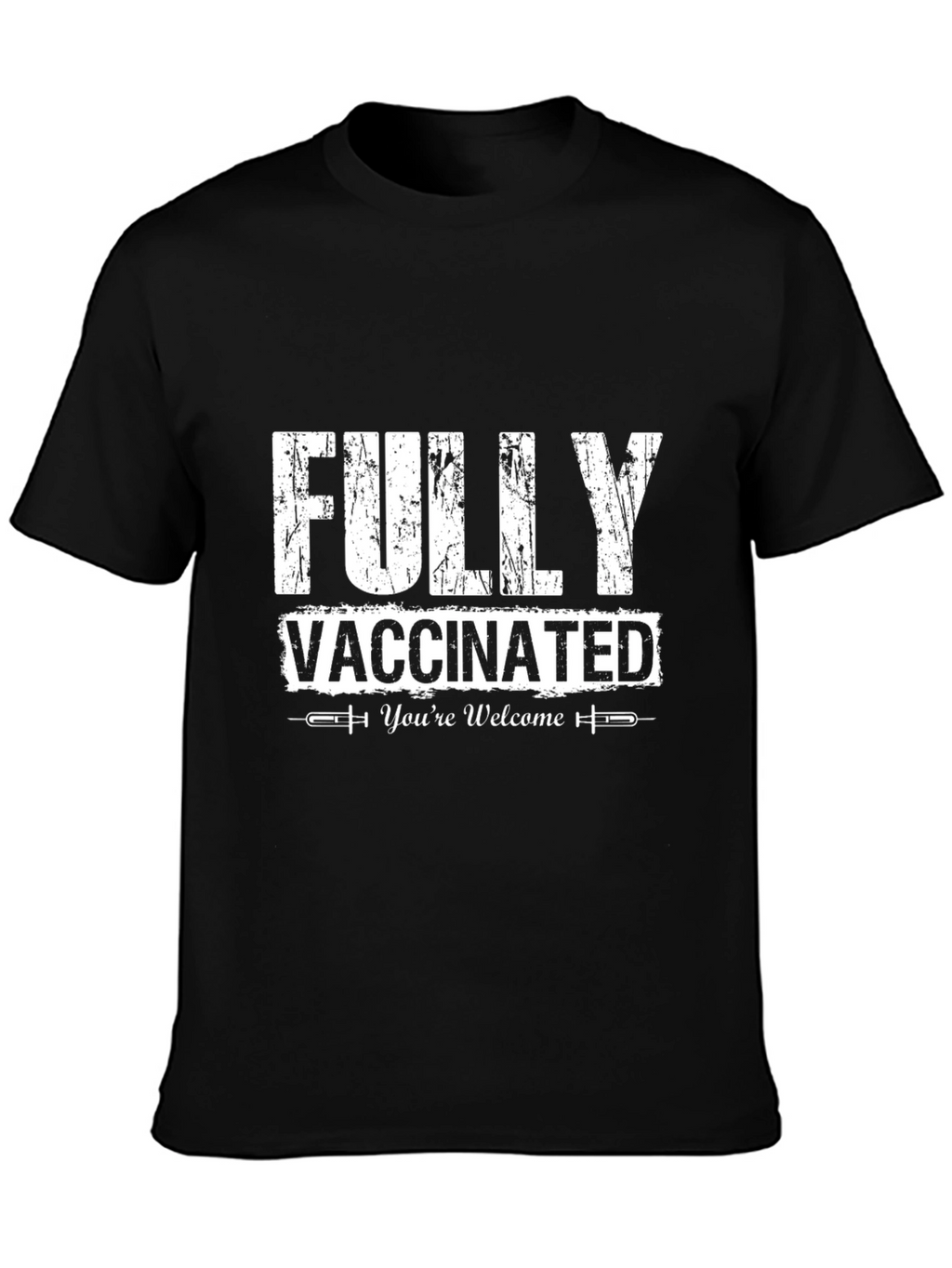 Fully Vaccinated Tee - Youre Welcome!