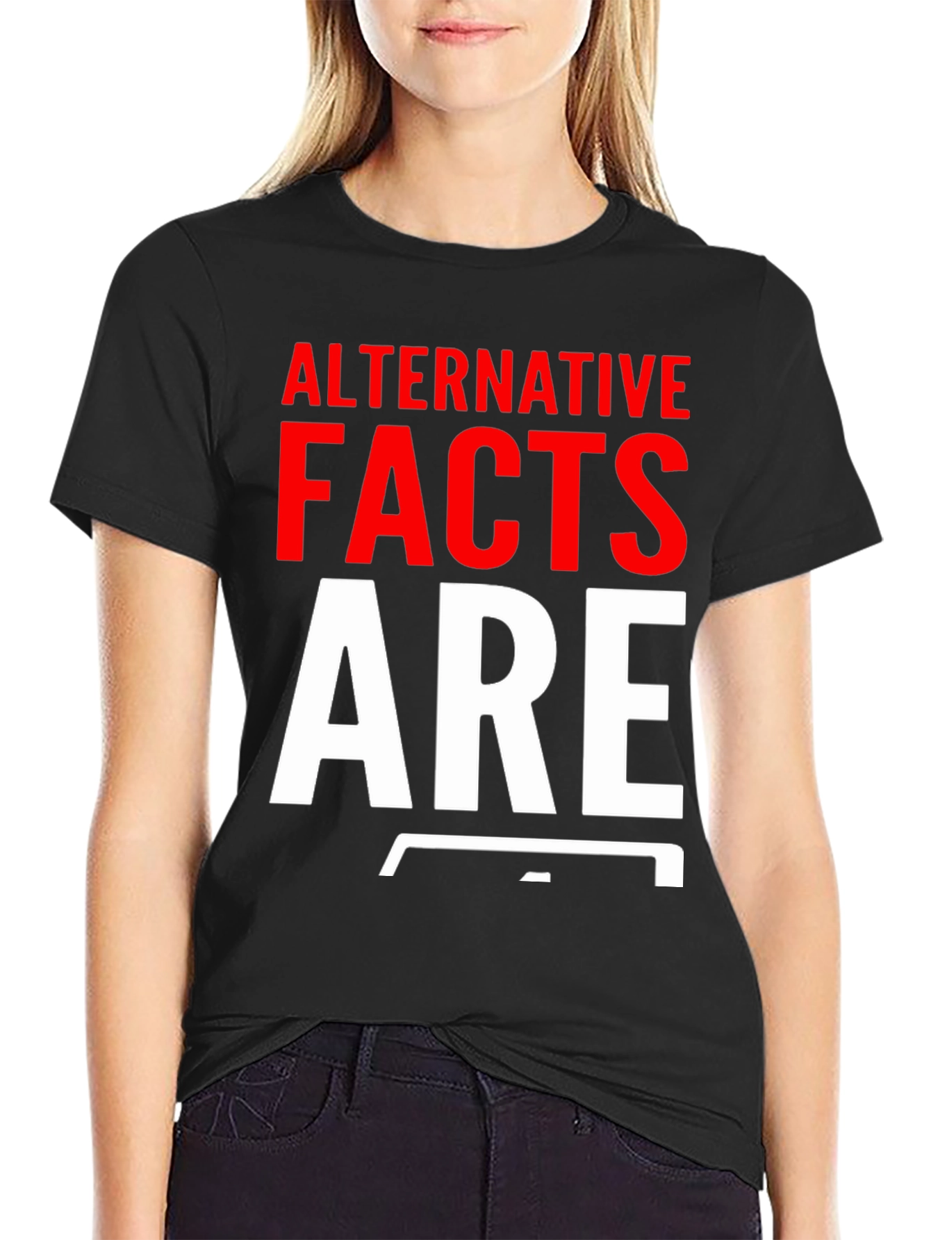 Alternative Facts Are Fake T-Shirt