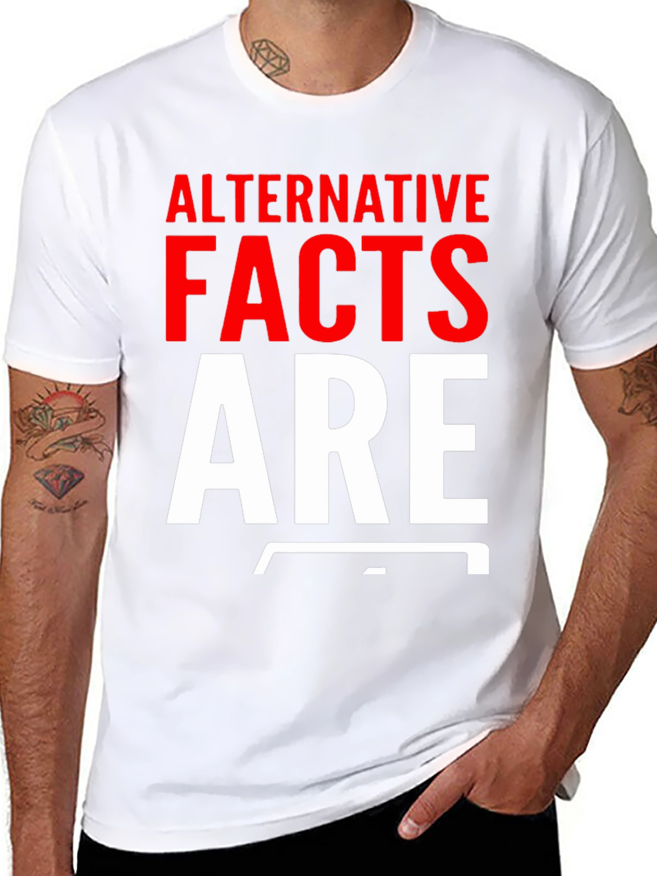 Alternative Facts Are Fake T-Shirt