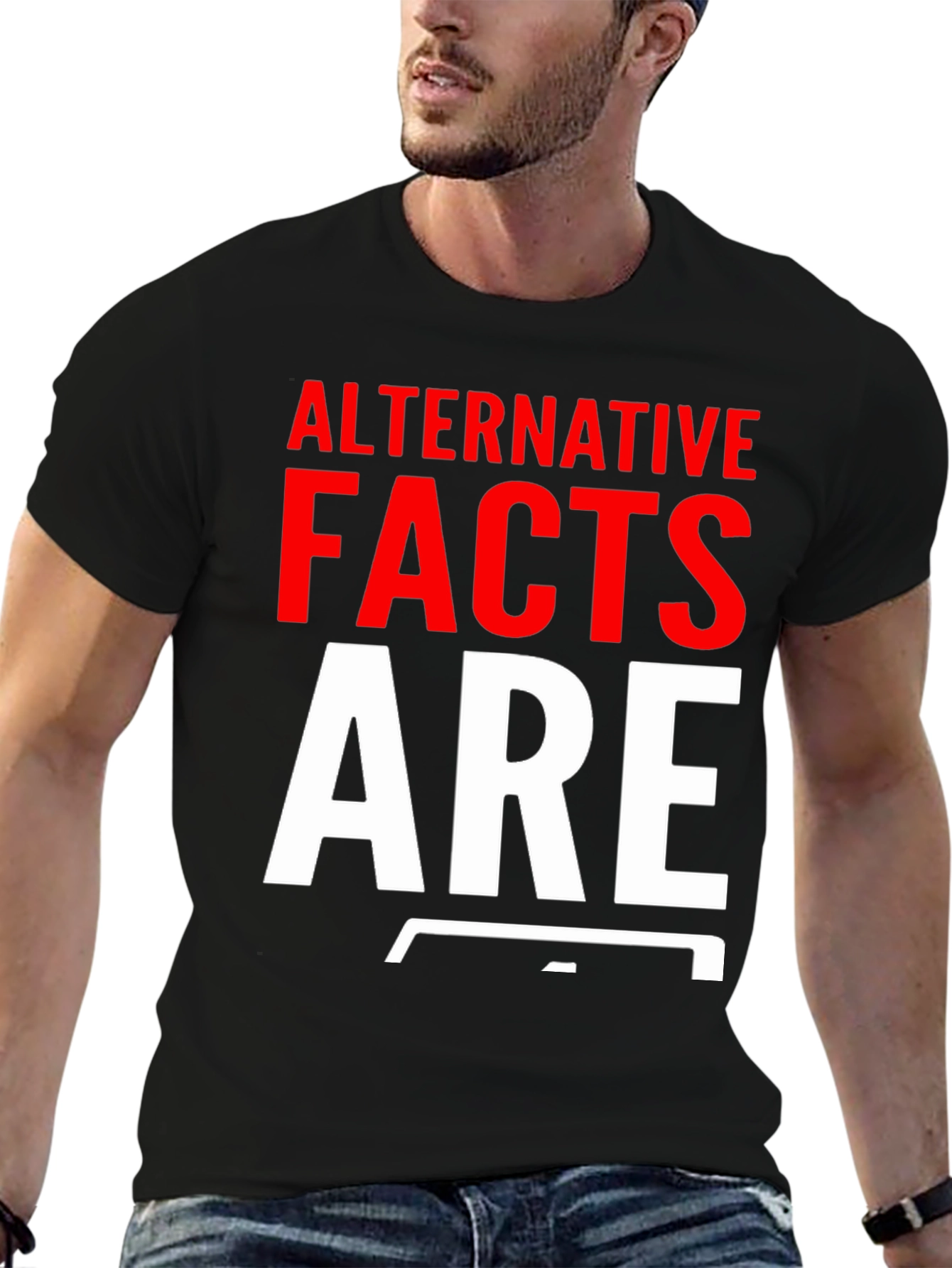 Alternative Facts Are Fake T-Shirt