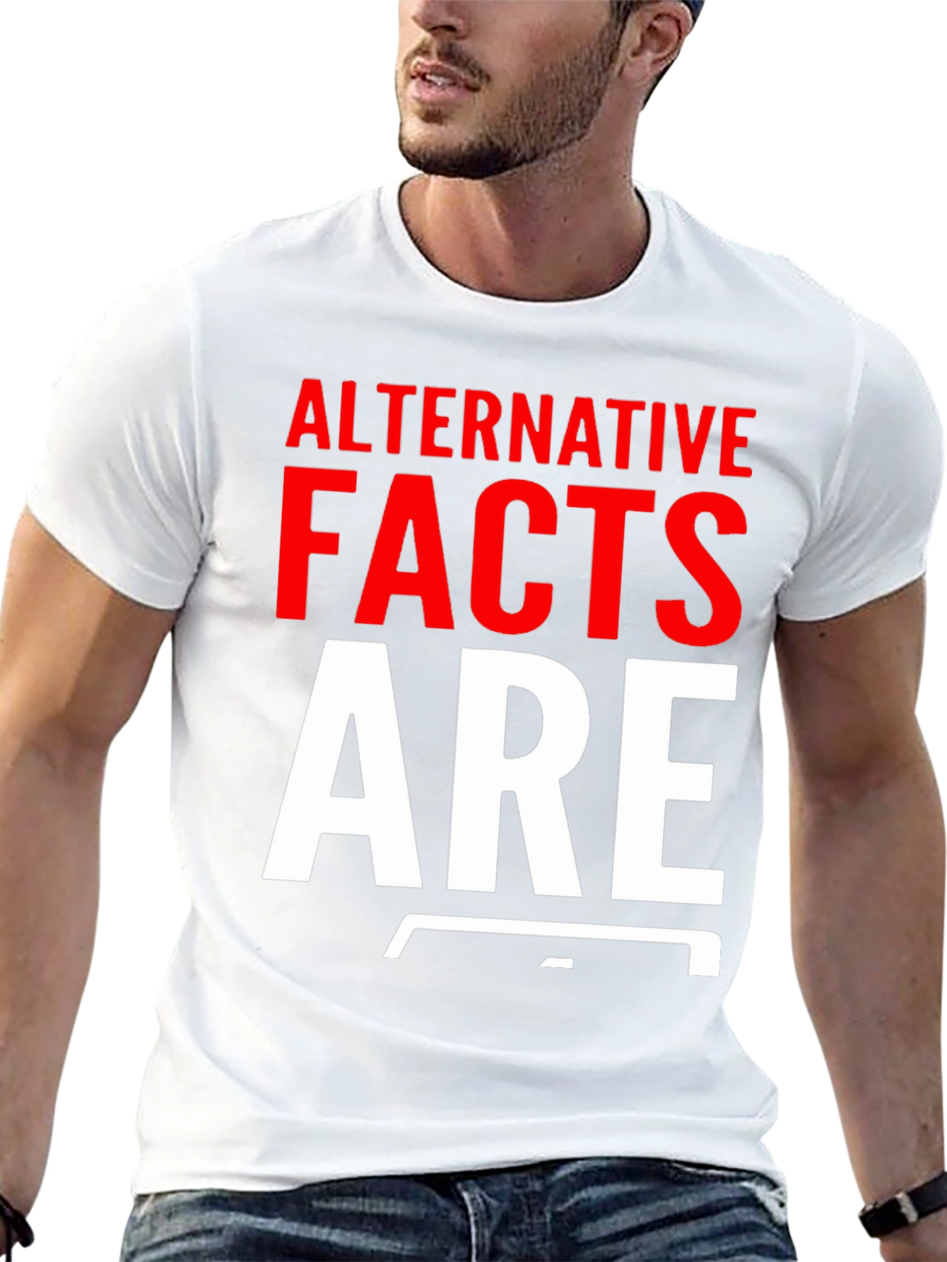 Alternative Facts Are Fake T-Shirt