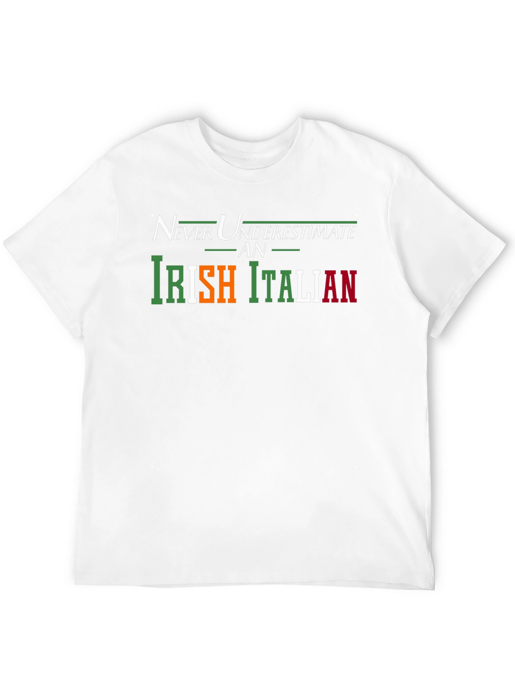 Irish Italian Pride T-Shirt - Never Underestimate