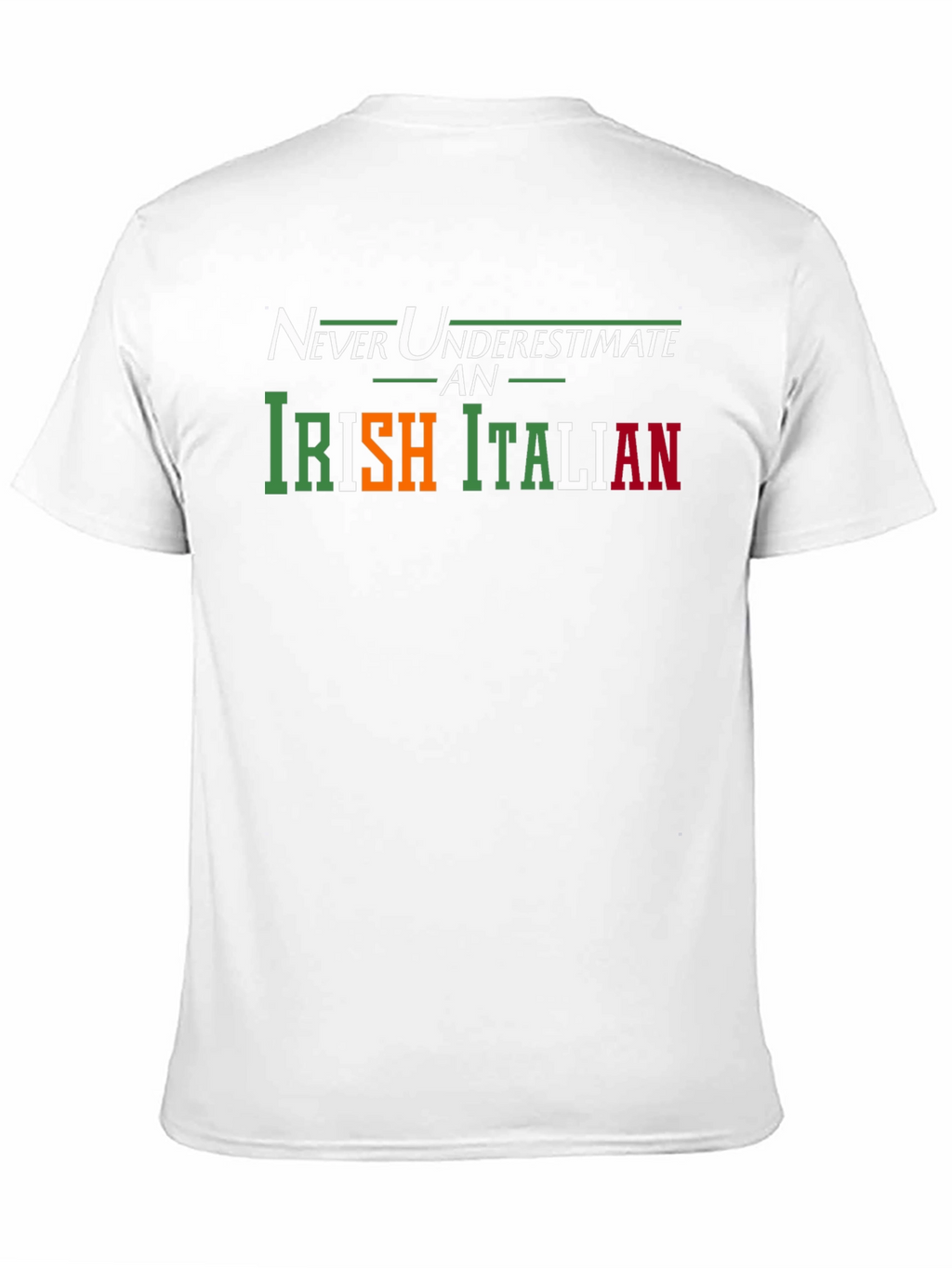 Irish Italian Pride T-Shirt - Never Underestimate