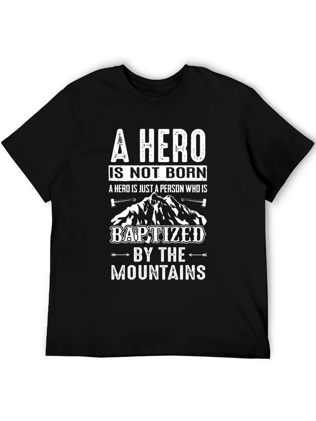 A Hero Baptized By Mountains Graphic T-Shirt