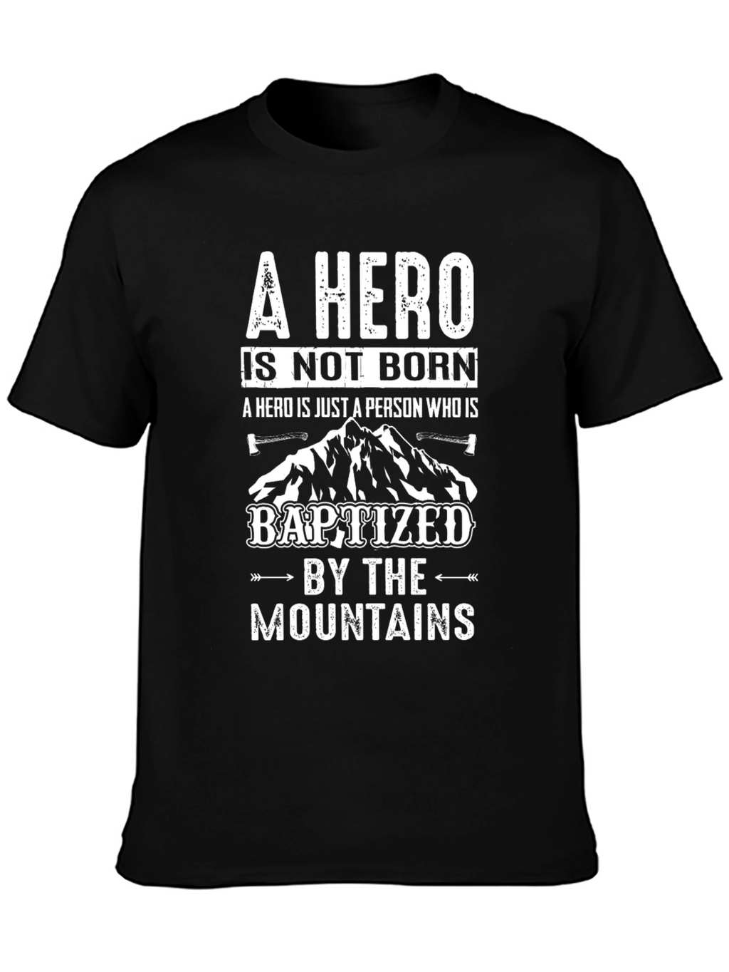 A Hero Baptized By Mountains Graphic T-Shirt