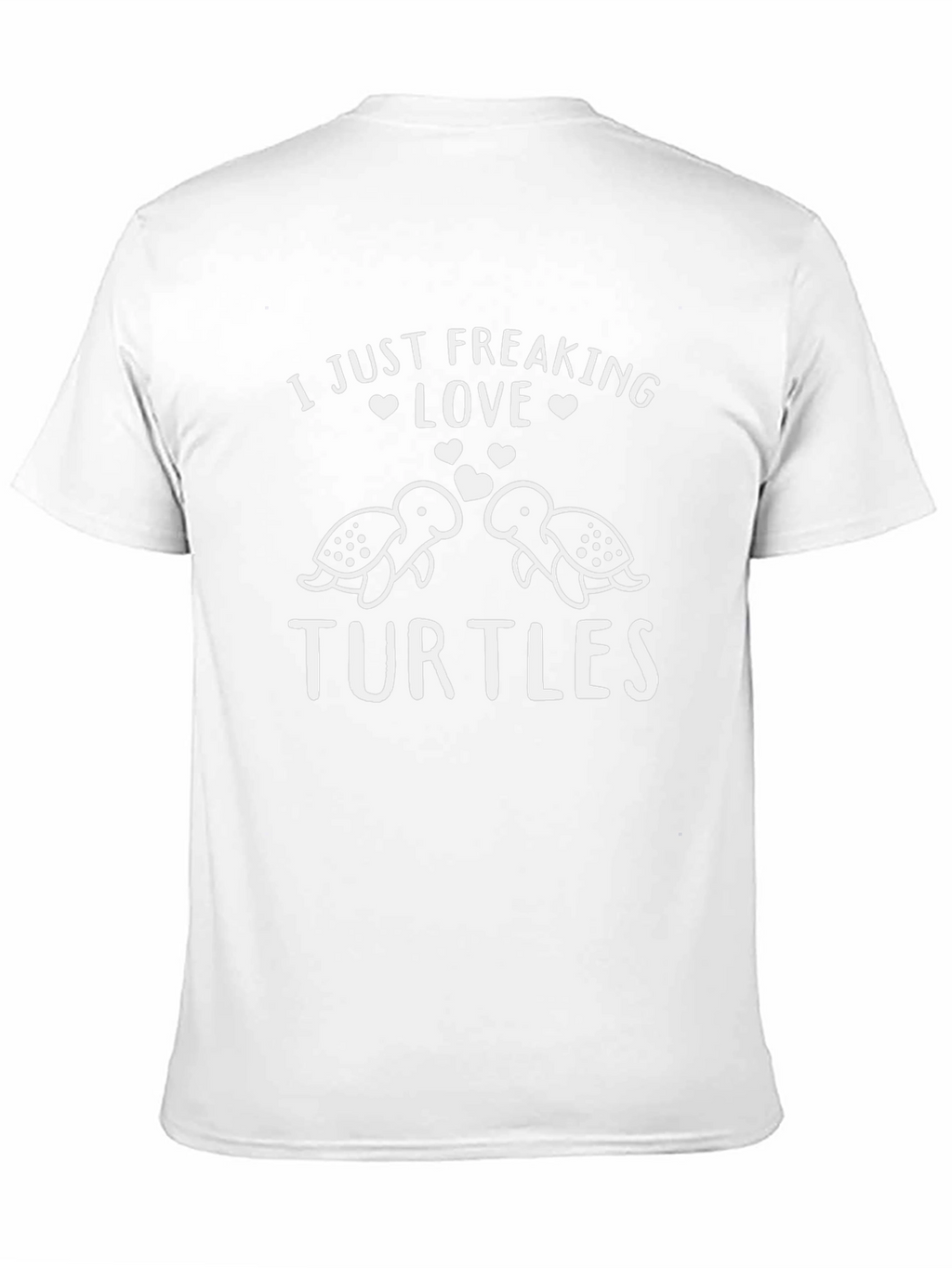 I Just Freaking Love Turtles T-Shirt