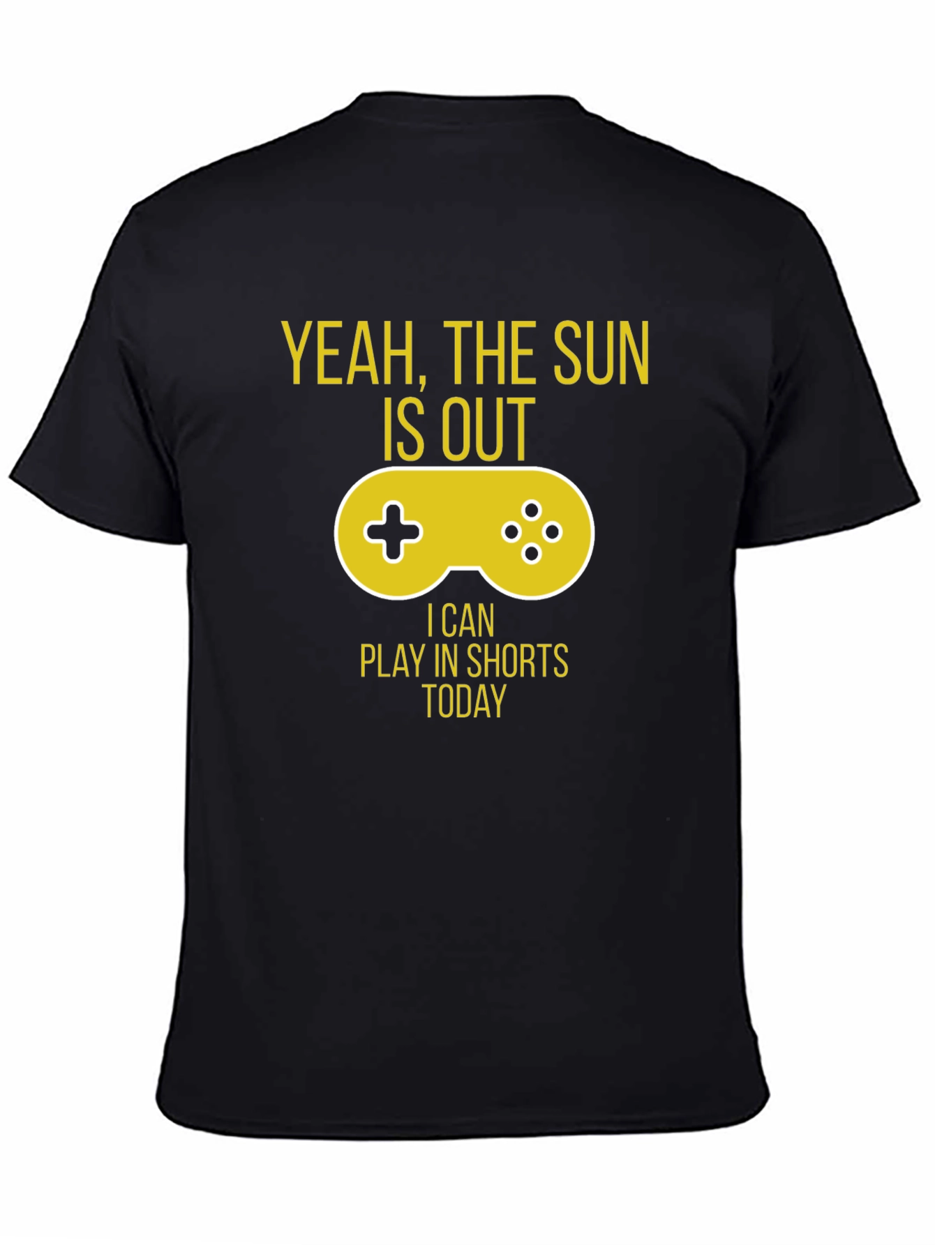 Yeah The Sun is Out Gaming T-Shirt