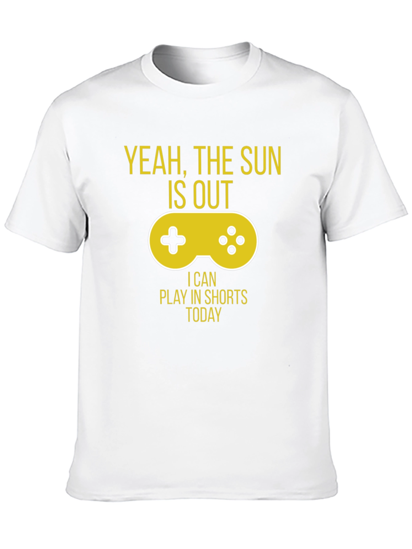 Yeah The Sun is Out Gaming T-Shirt