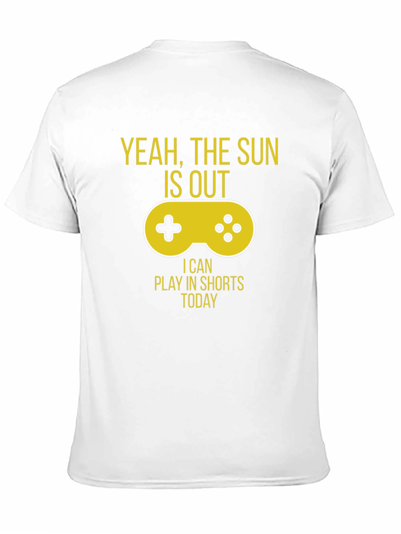 Yeah The Sun is Out Gaming T-Shirt