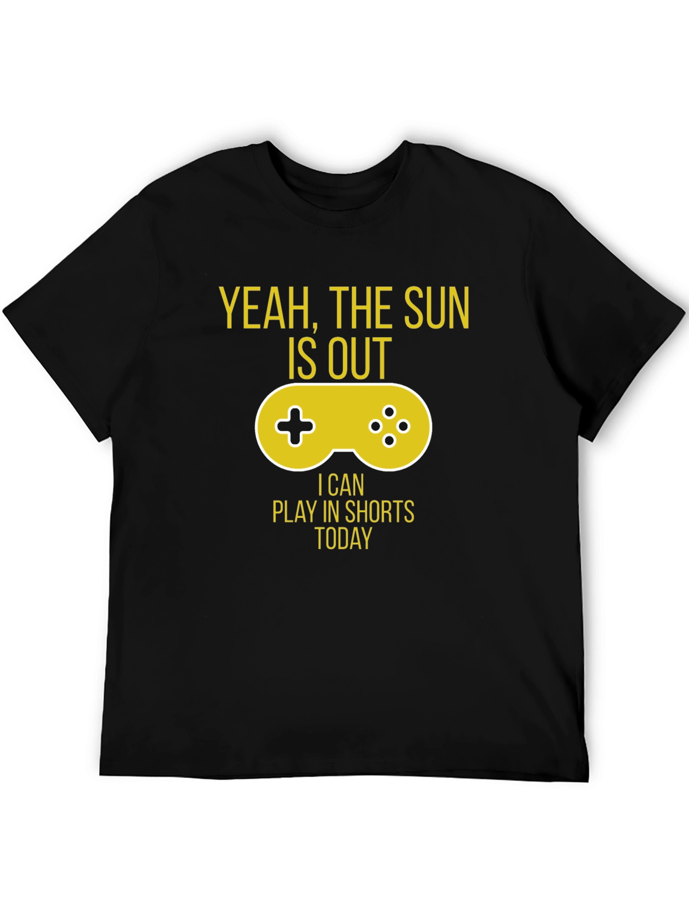 Yeah The Sun is Out Gaming T-Shirt