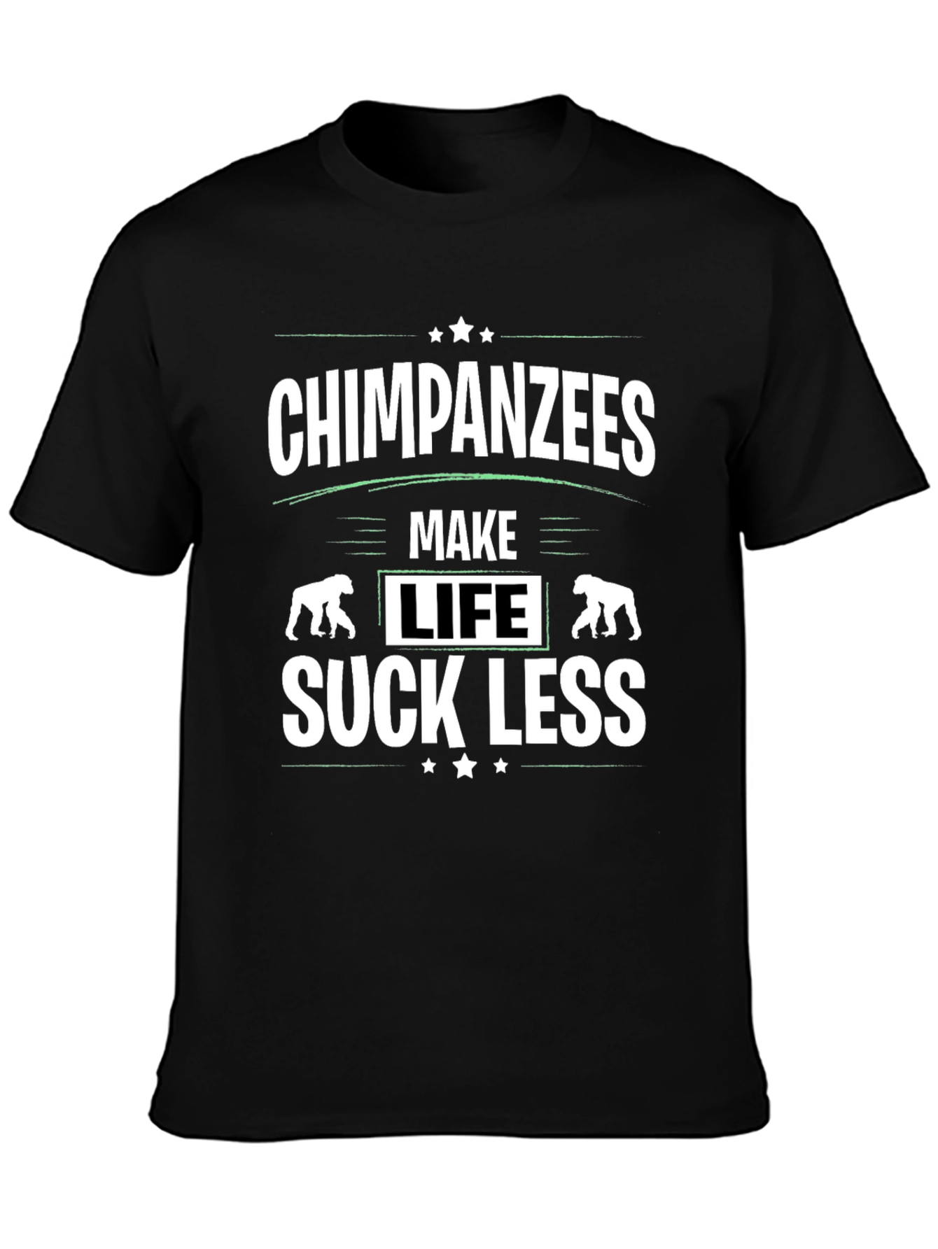 Chimpanzees Make Life Suck Less Graphic T-Shirt