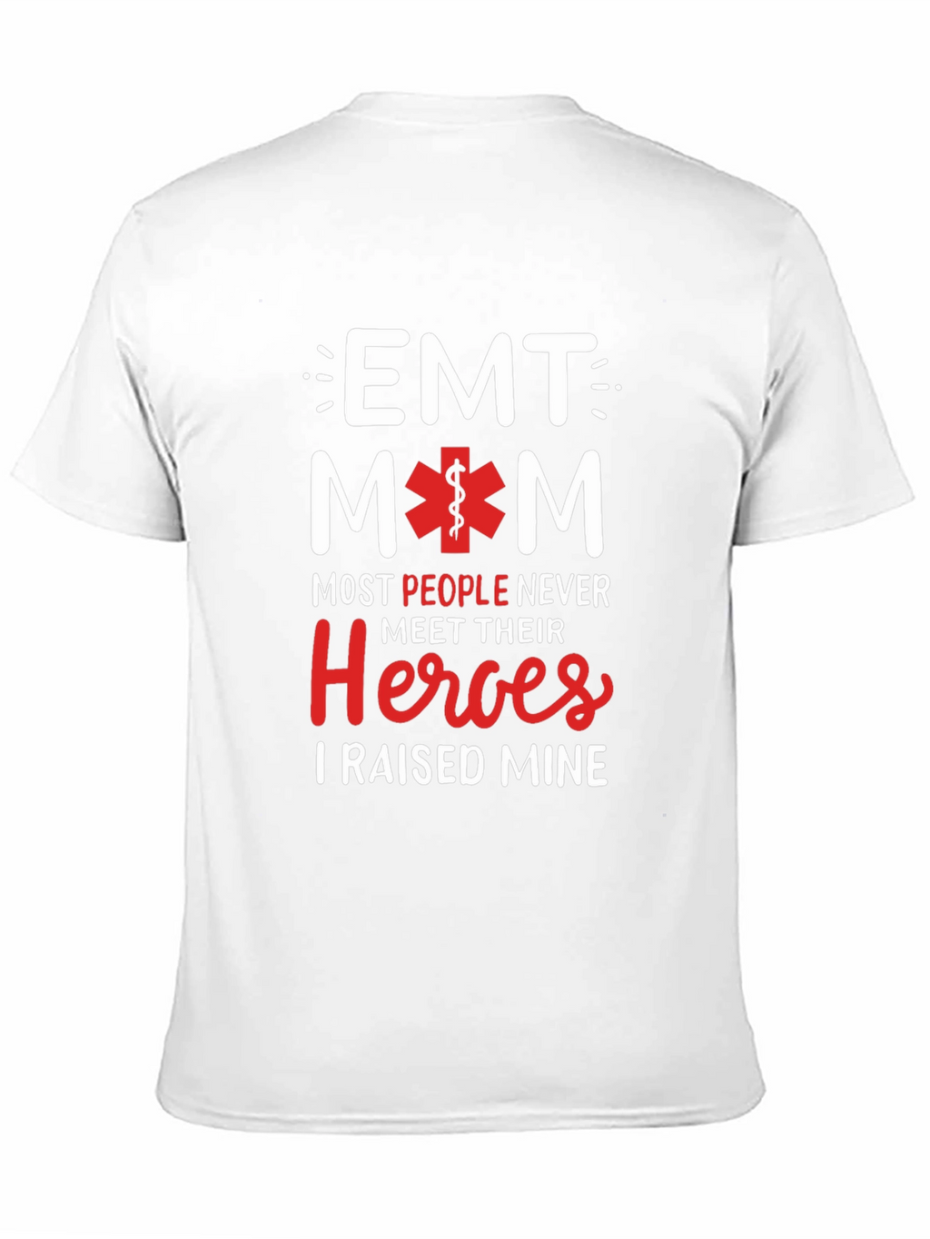 EMT Mom T-Shirt - Raised My Heroes