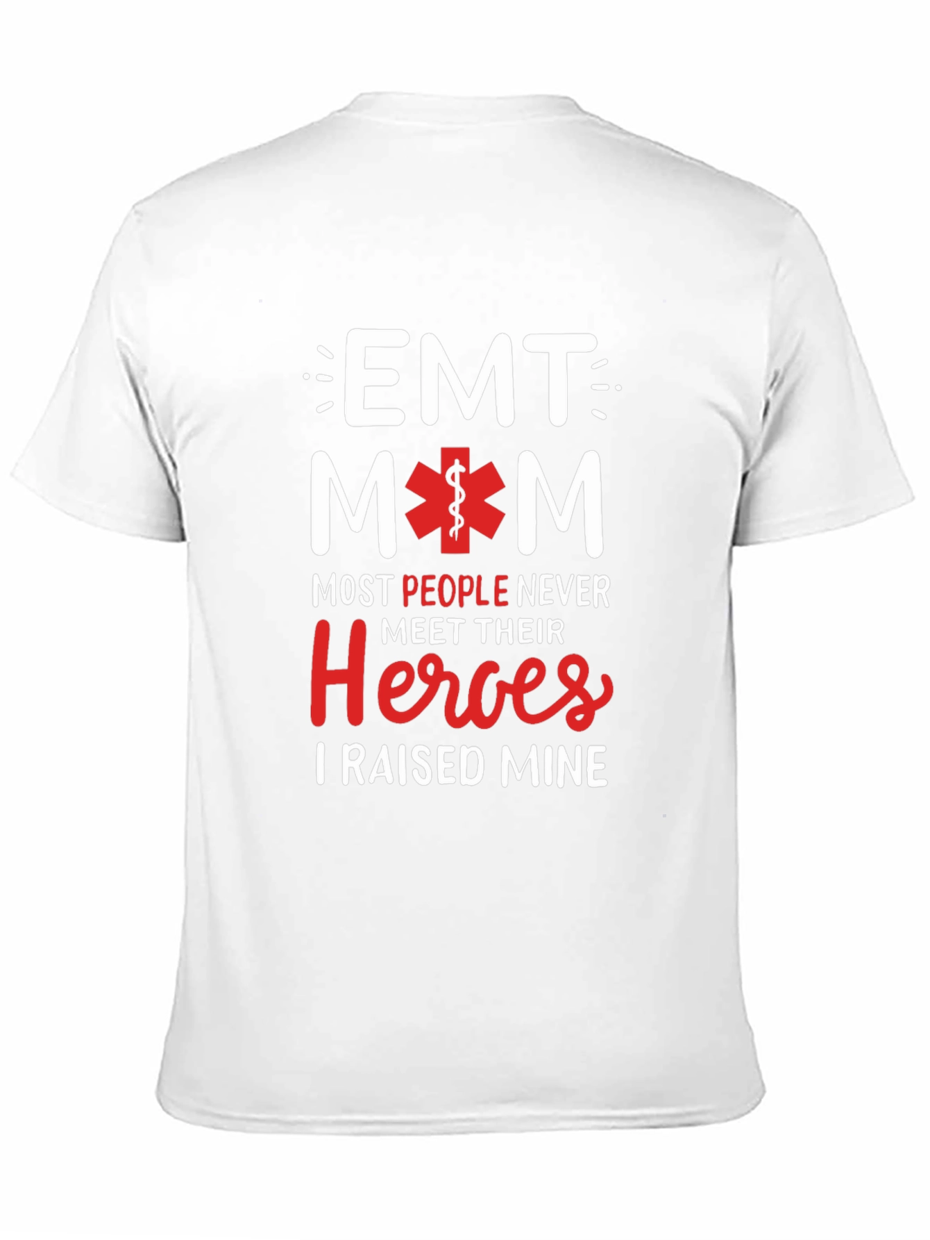 EMT Mom T-Shirt - Raised My Heroes