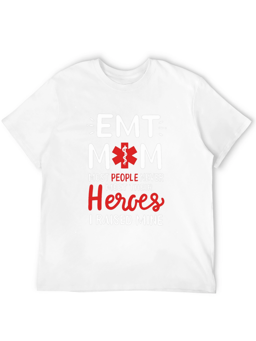EMT Mom T-Shirt - Raised My Heroes